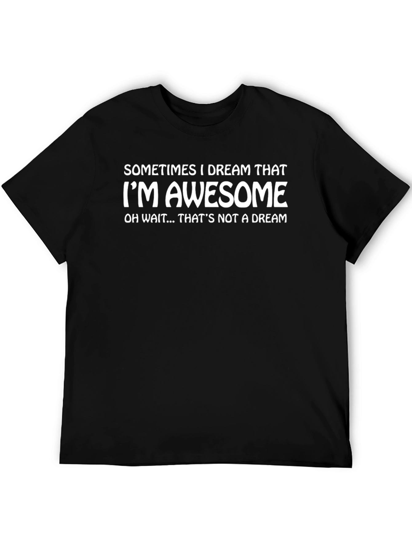 Awesome Dream T-Shirt - Funny Slogan Tee