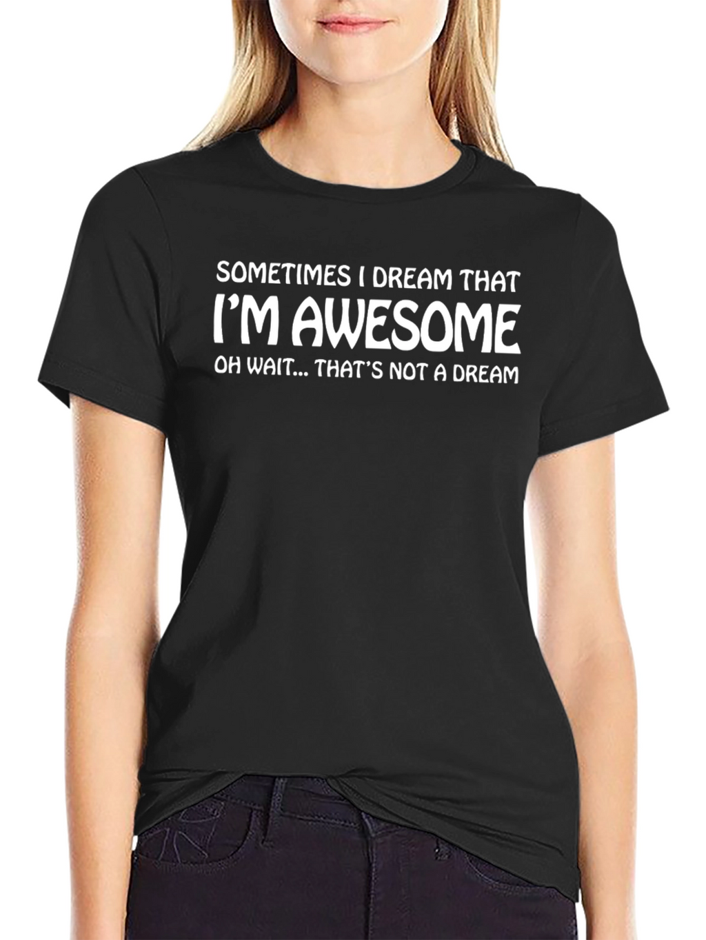 Awesome Dream T-Shirt - Funny Slogan Tee
