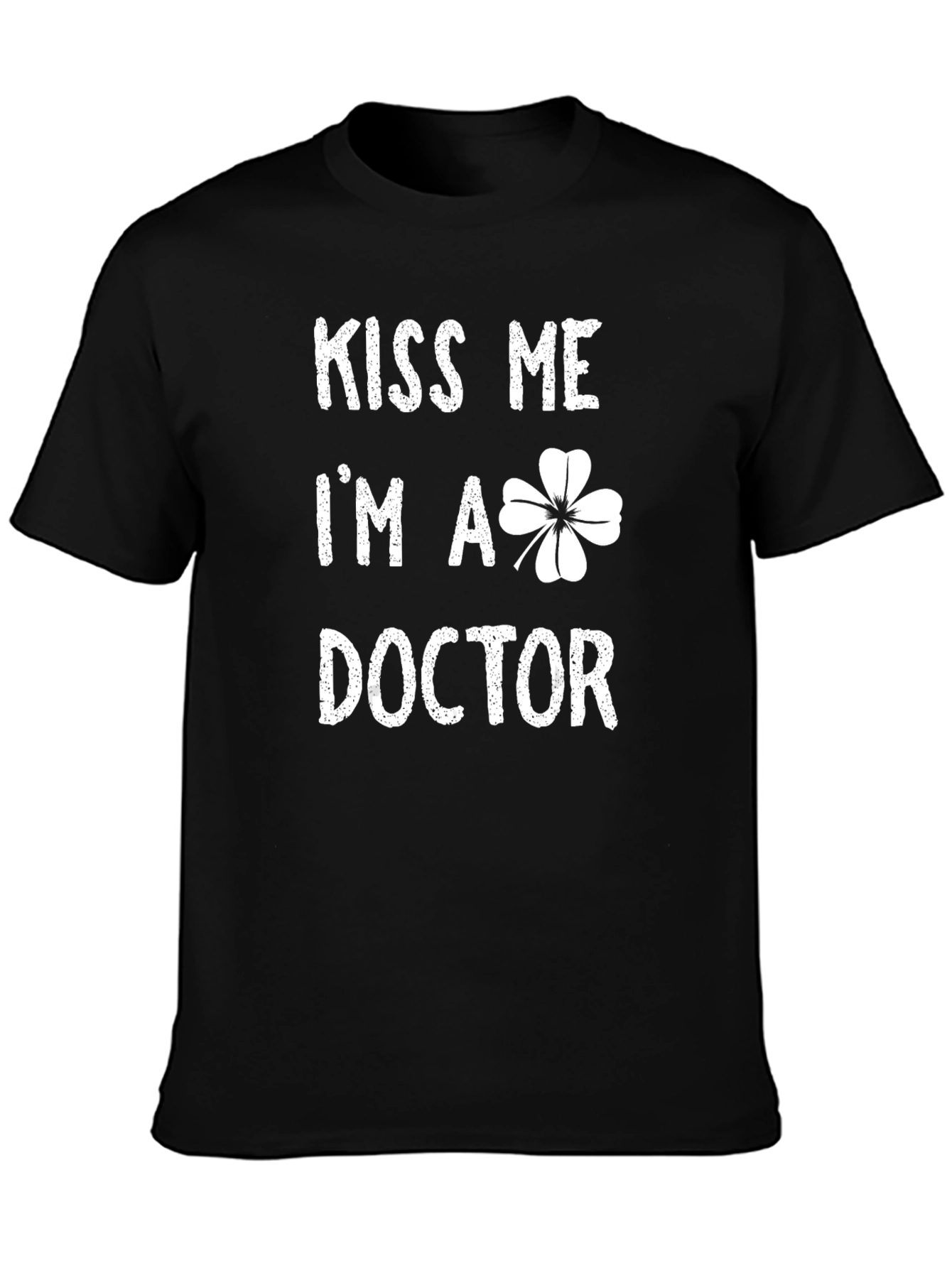 Kiss Me Im A Doctor T-Shirt - St. Patricks Day