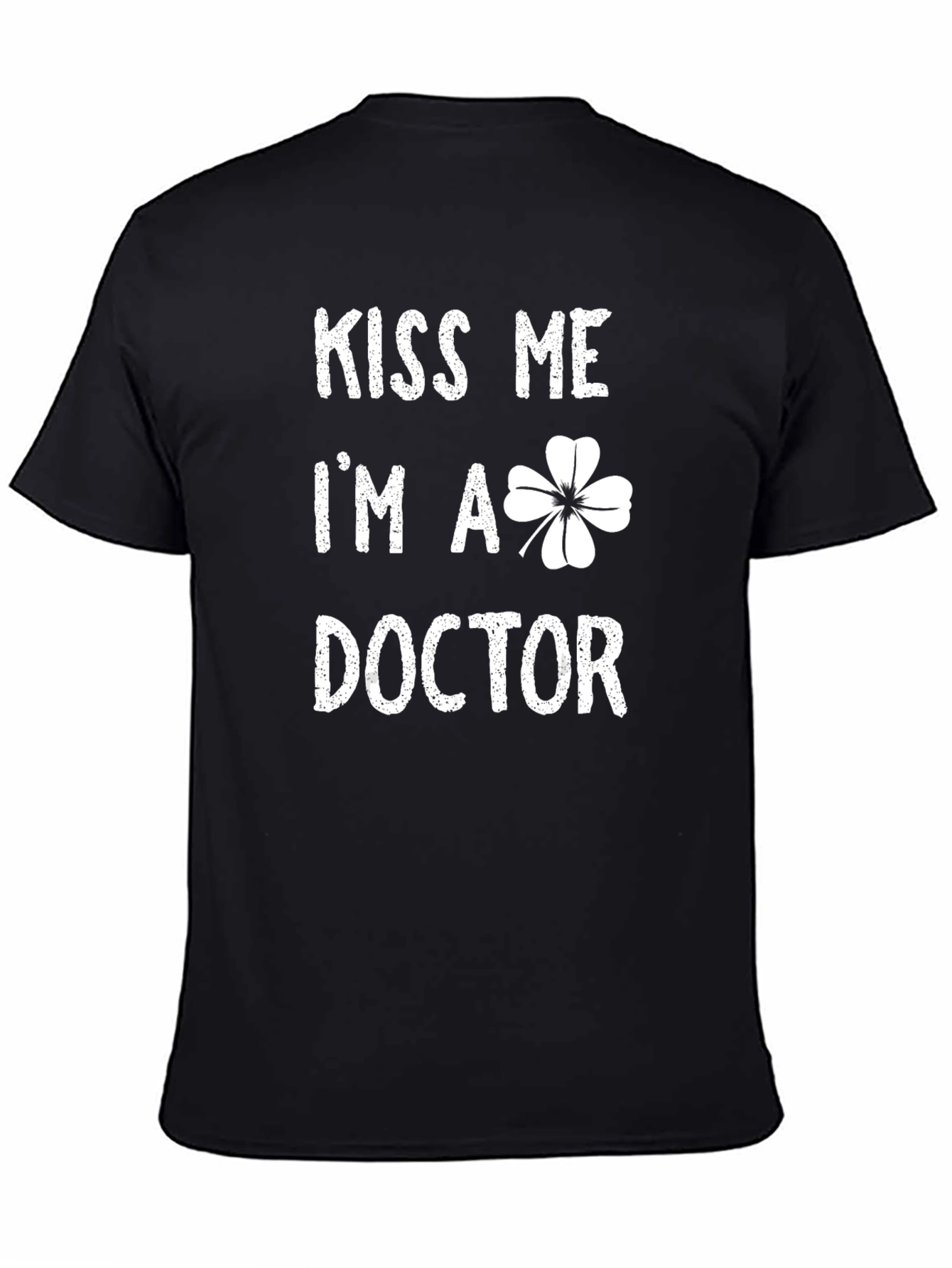 Kiss Me Im A Doctor T-Shirt - St. Patricks Day