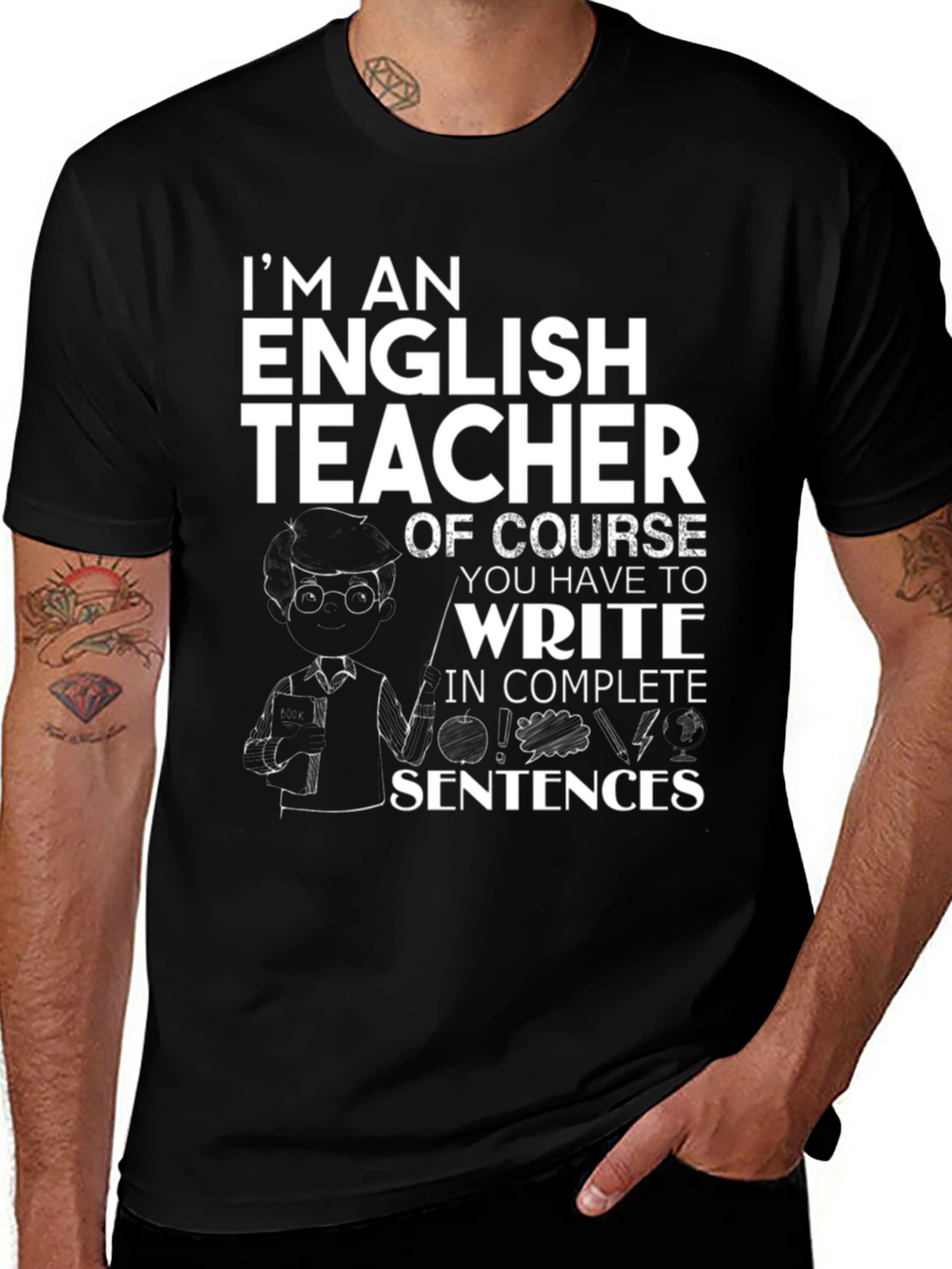 English Teacher T-Shirt - Complete Sentences