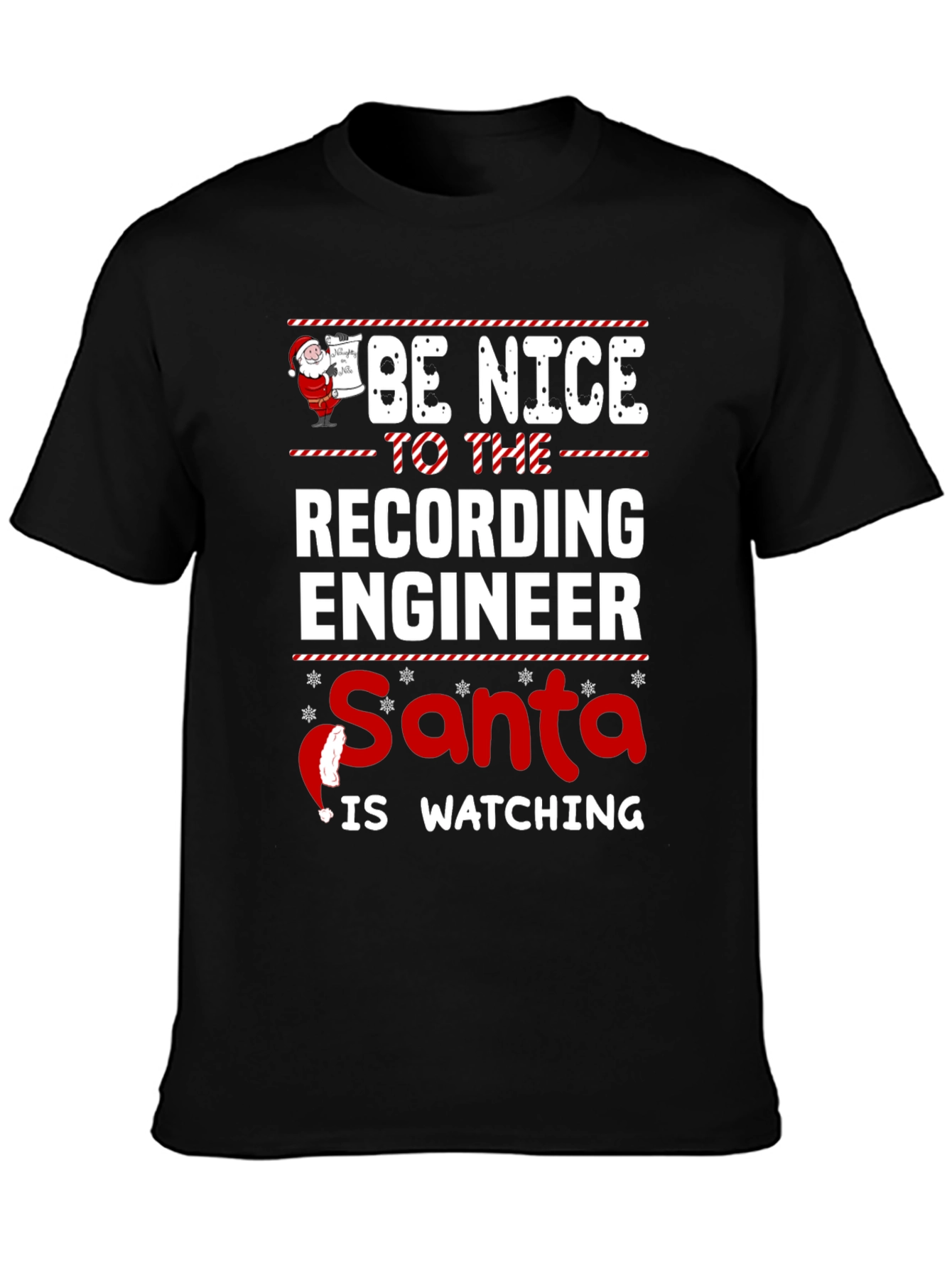 Be Nice to the Recording Engineer Santa Watching T-Shirt