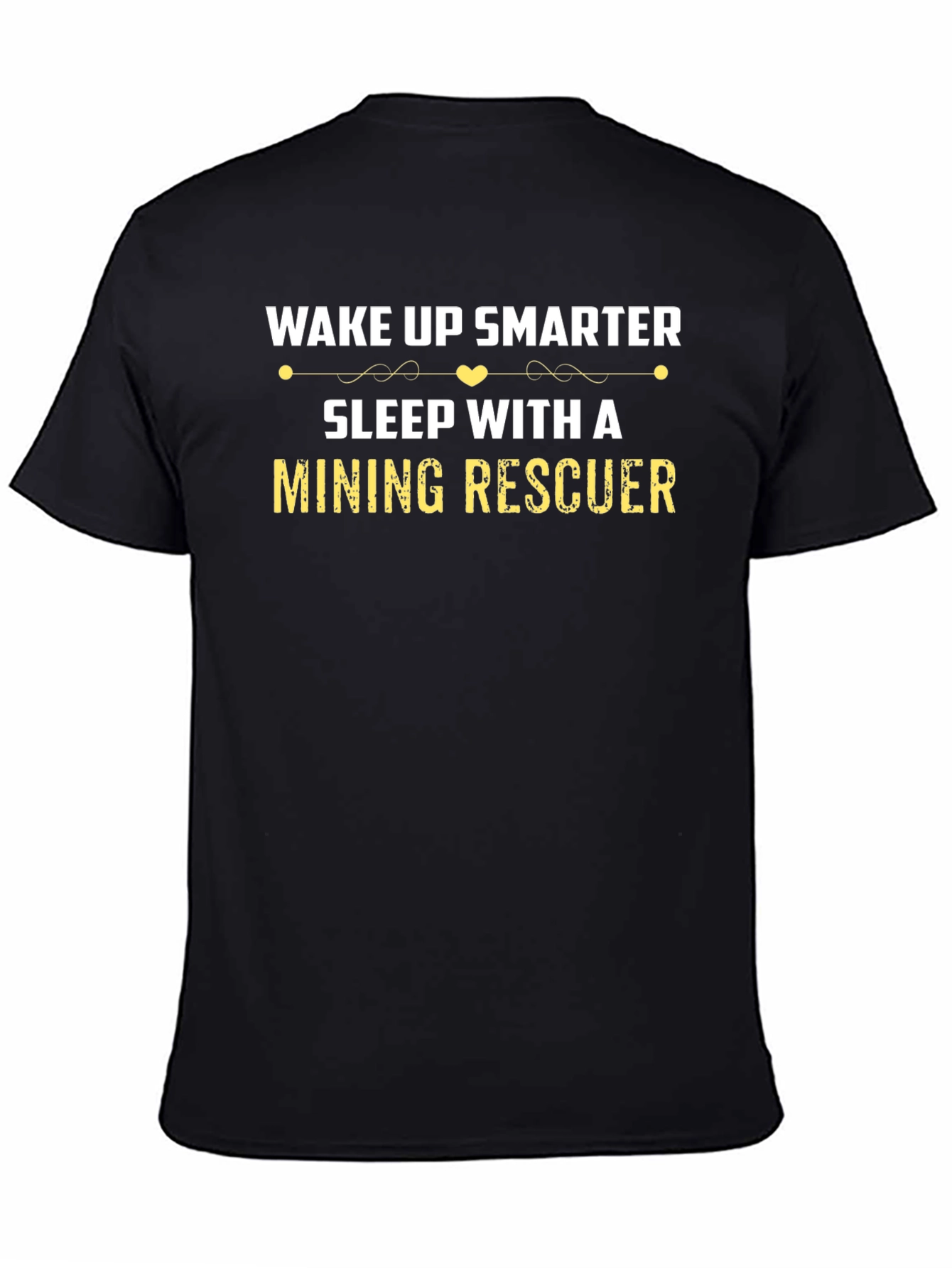 Wake Up Smarter Mining Rescuer Graphic T-Shirt