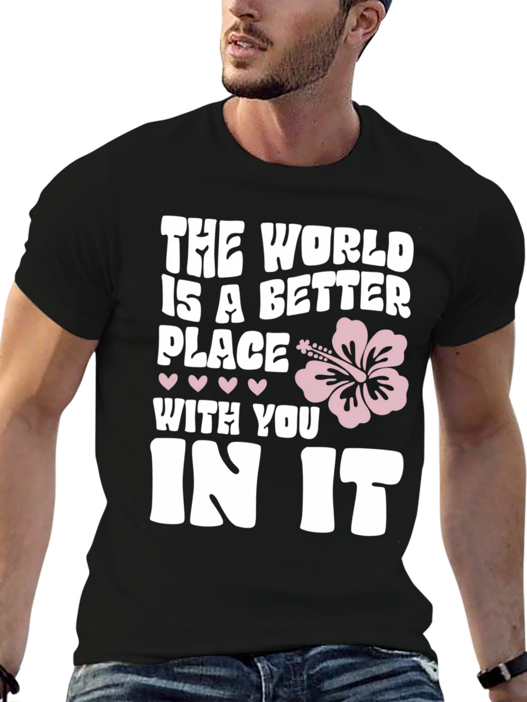 The World Is A Better Place T-Shirt