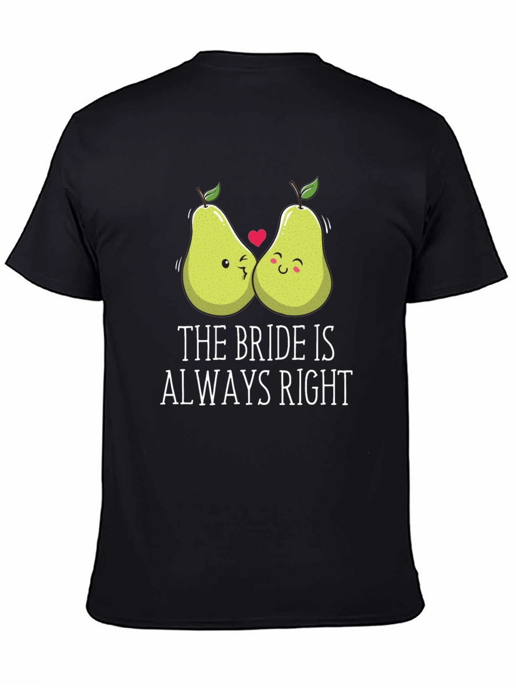 Funny Bride T-Shirt - The Bride Is Always Right
