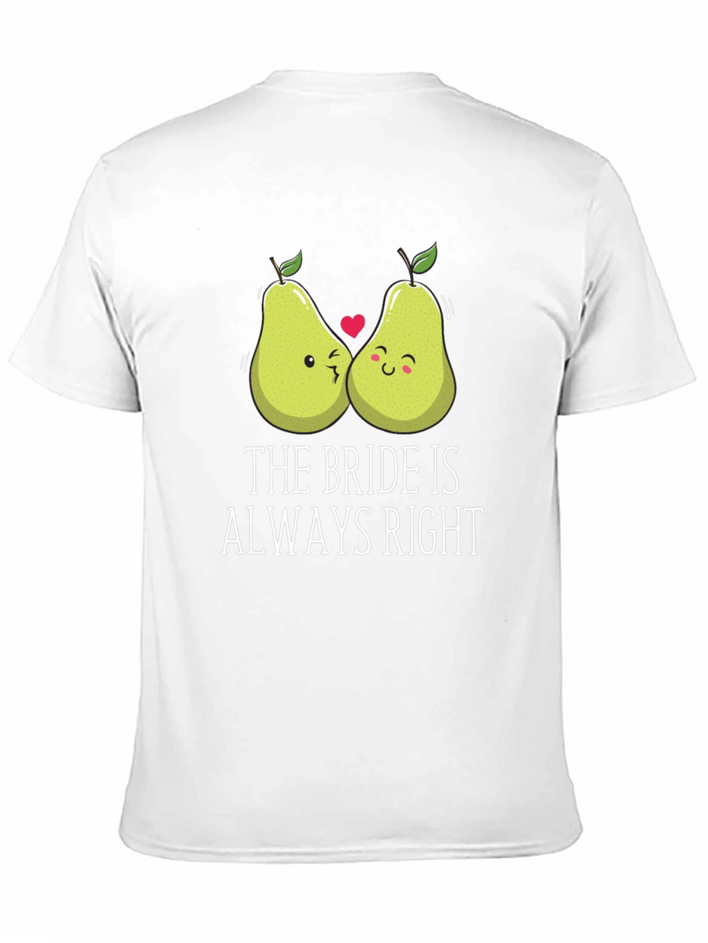 Funny Bride T-Shirt - The Bride Is Always Right