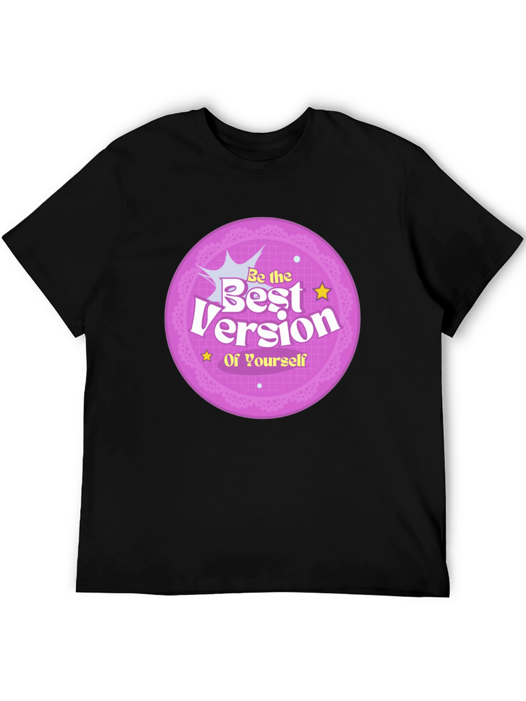 Be the Best Version of Yourself Graphic T-Shirt