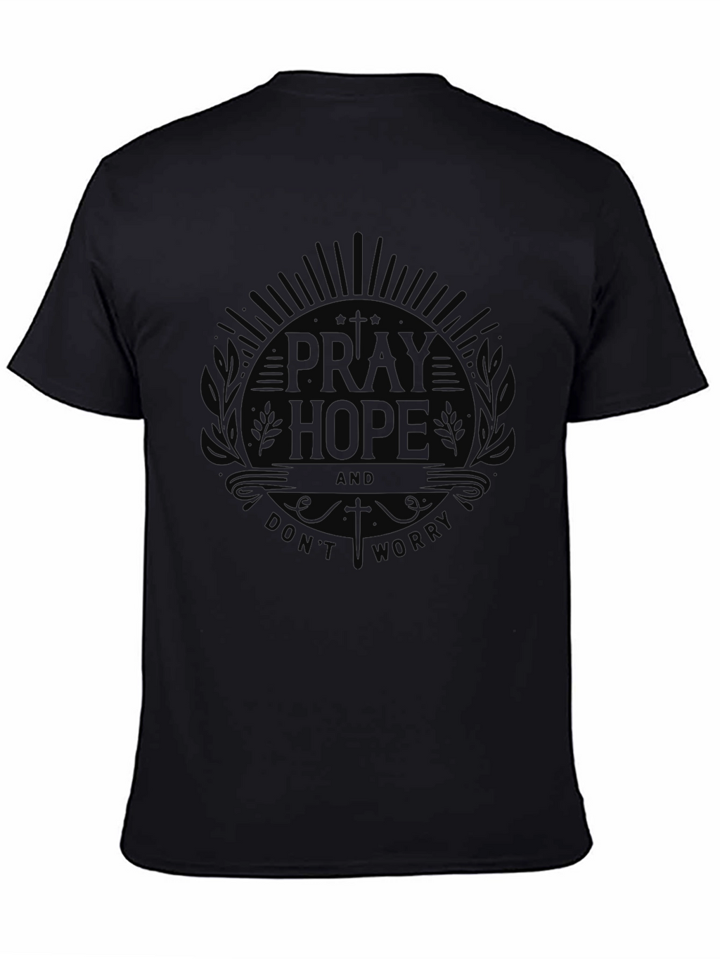 Pray Hope T-Shirt - Dont Worry Black Tee