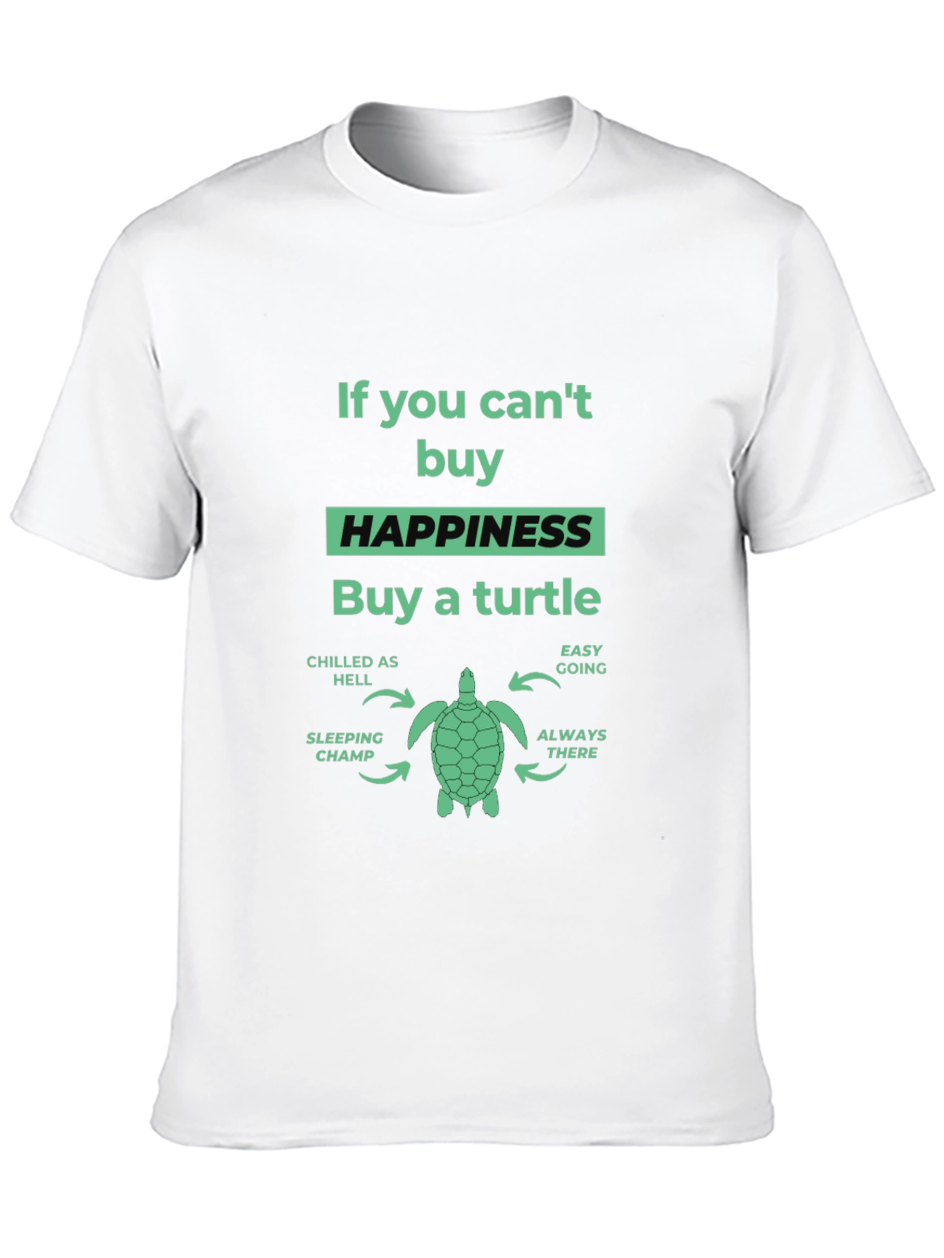 Buy a Turtle T-Shirt: Happiness Guarantee
