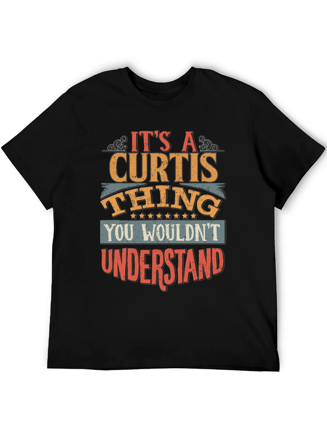 Its A CURTIS Thing T-Shirt
