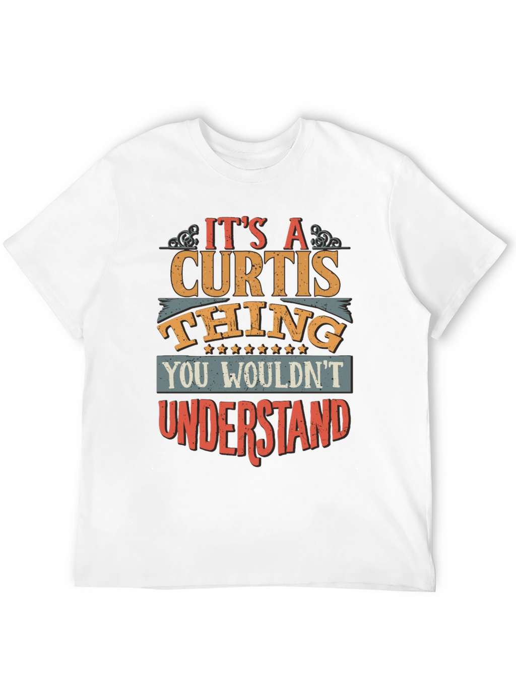 Its A CURTIS Thing T-Shirt