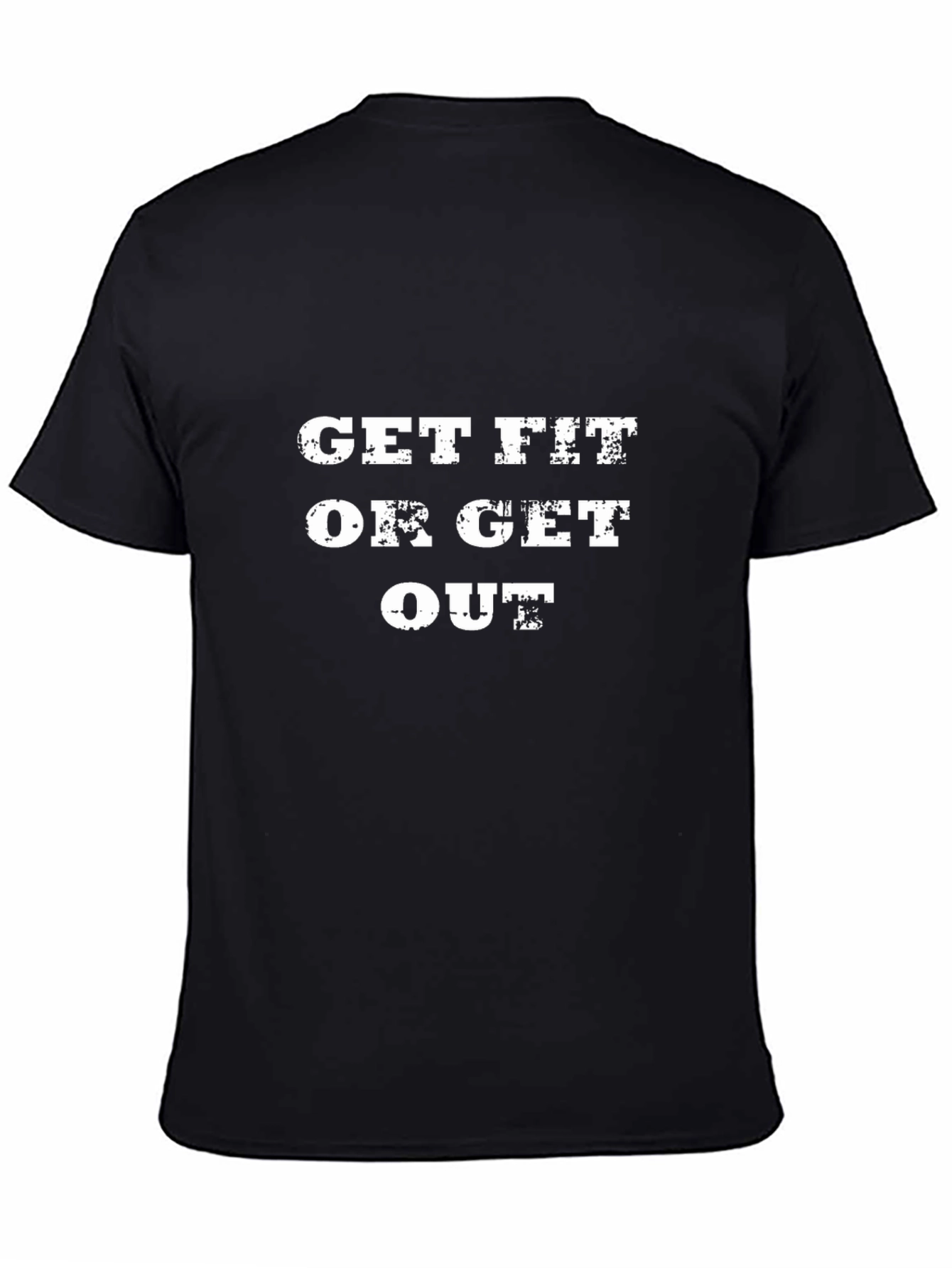 Get Fit or Get Out Black T-Shirt