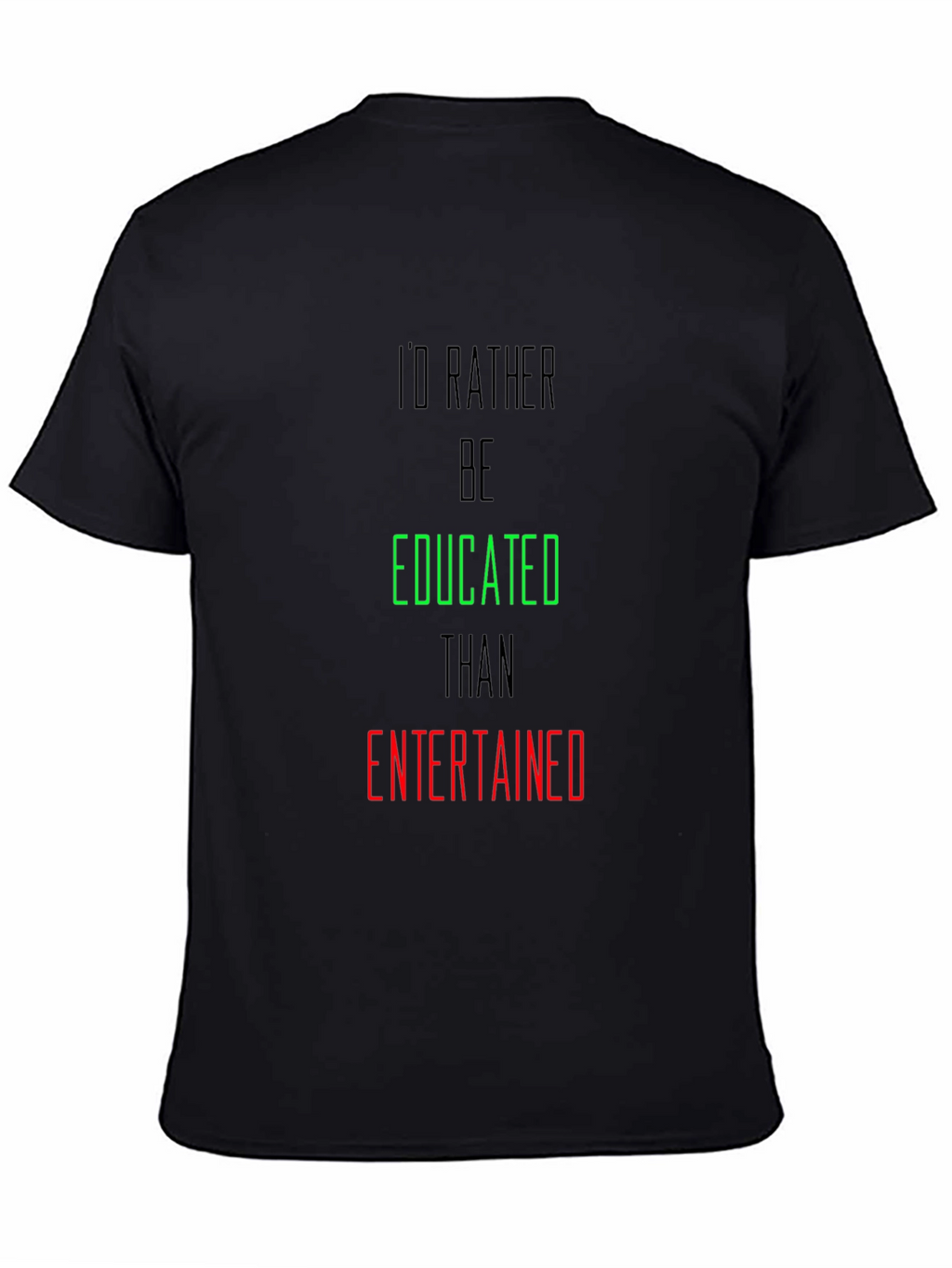 Educated > Entertained Graphic T-Shirt