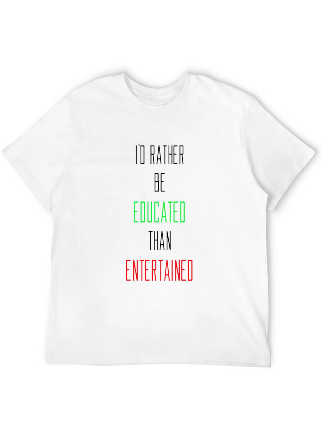 Educated > Entertained Graphic T-Shirt