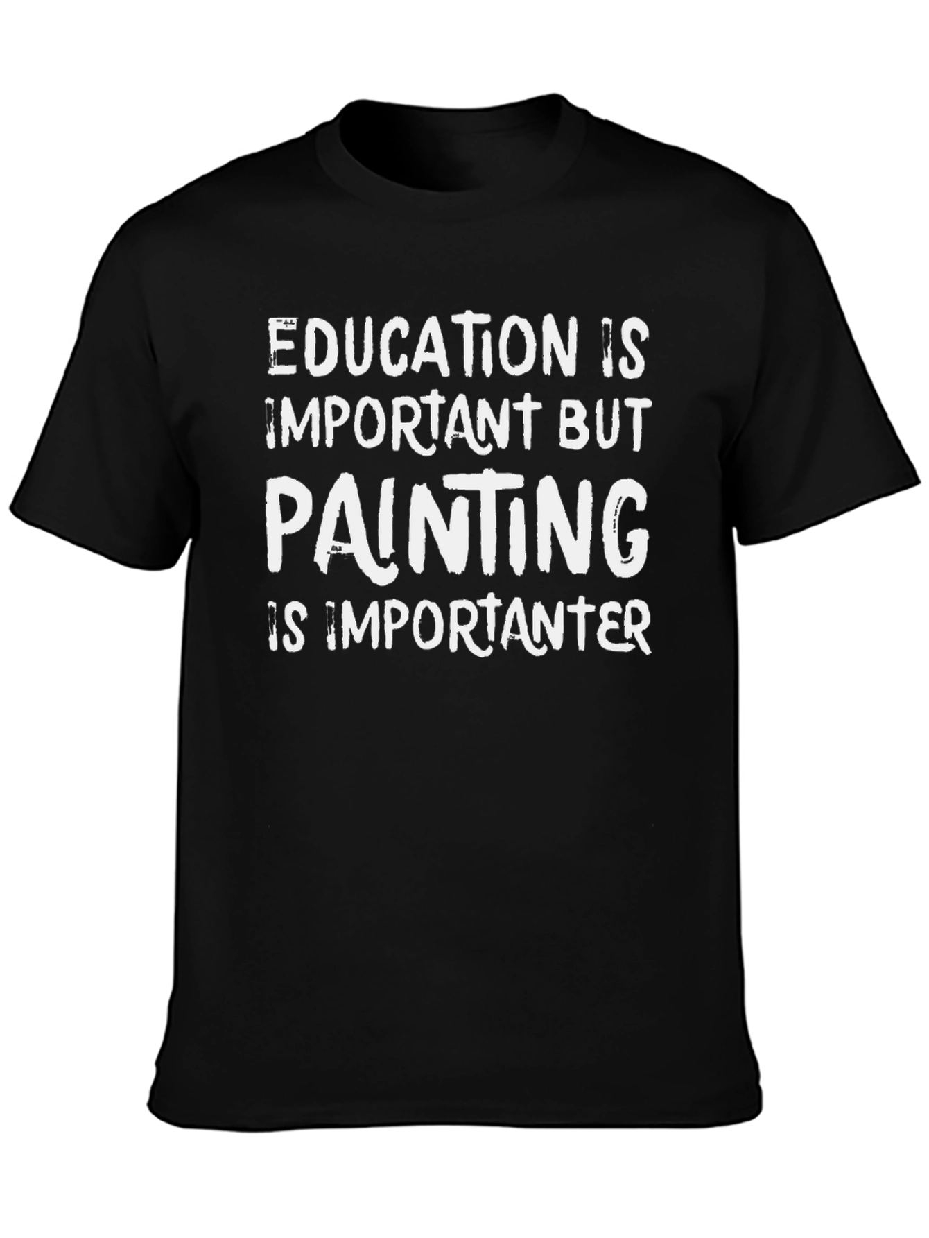 Education is Important But Painting T-Shirt
