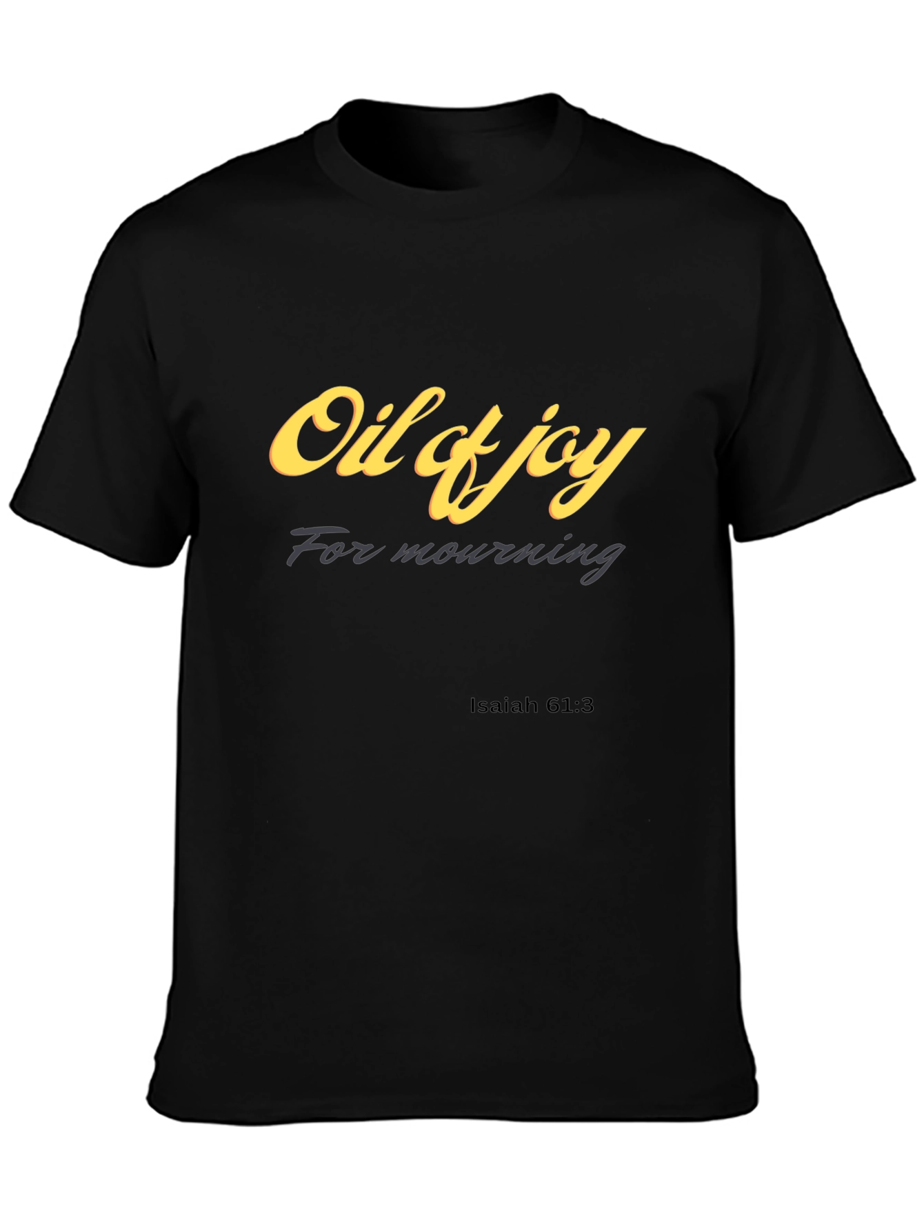 Oil of Joy T-Shirt Isaiah 61:3 Christian Apparel