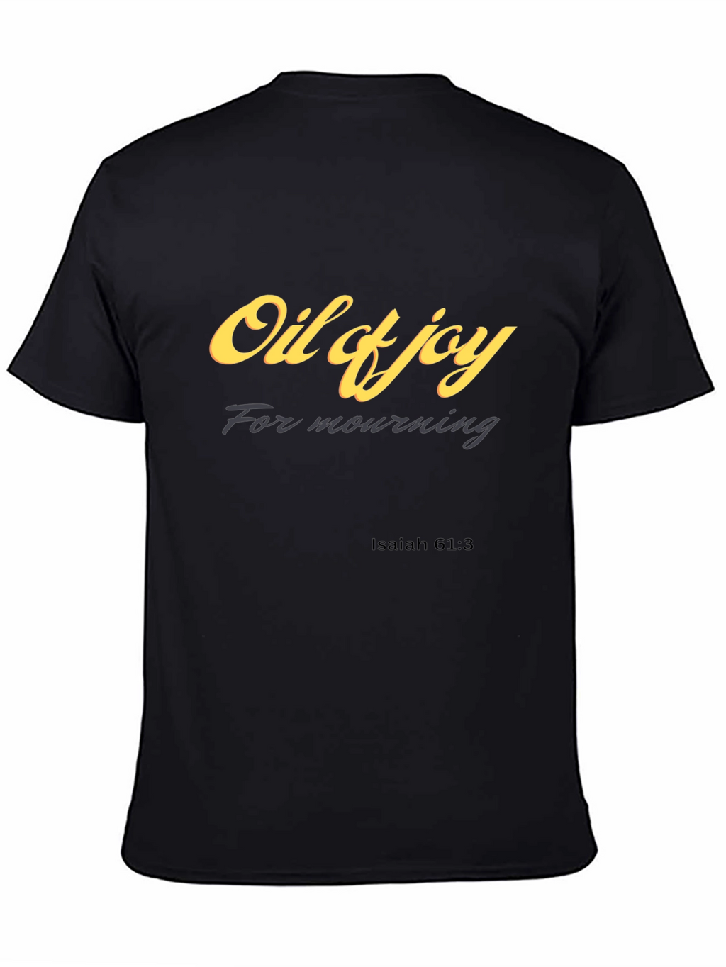 Oil of Joy T-Shirt Isaiah 61:3 Christian Apparel