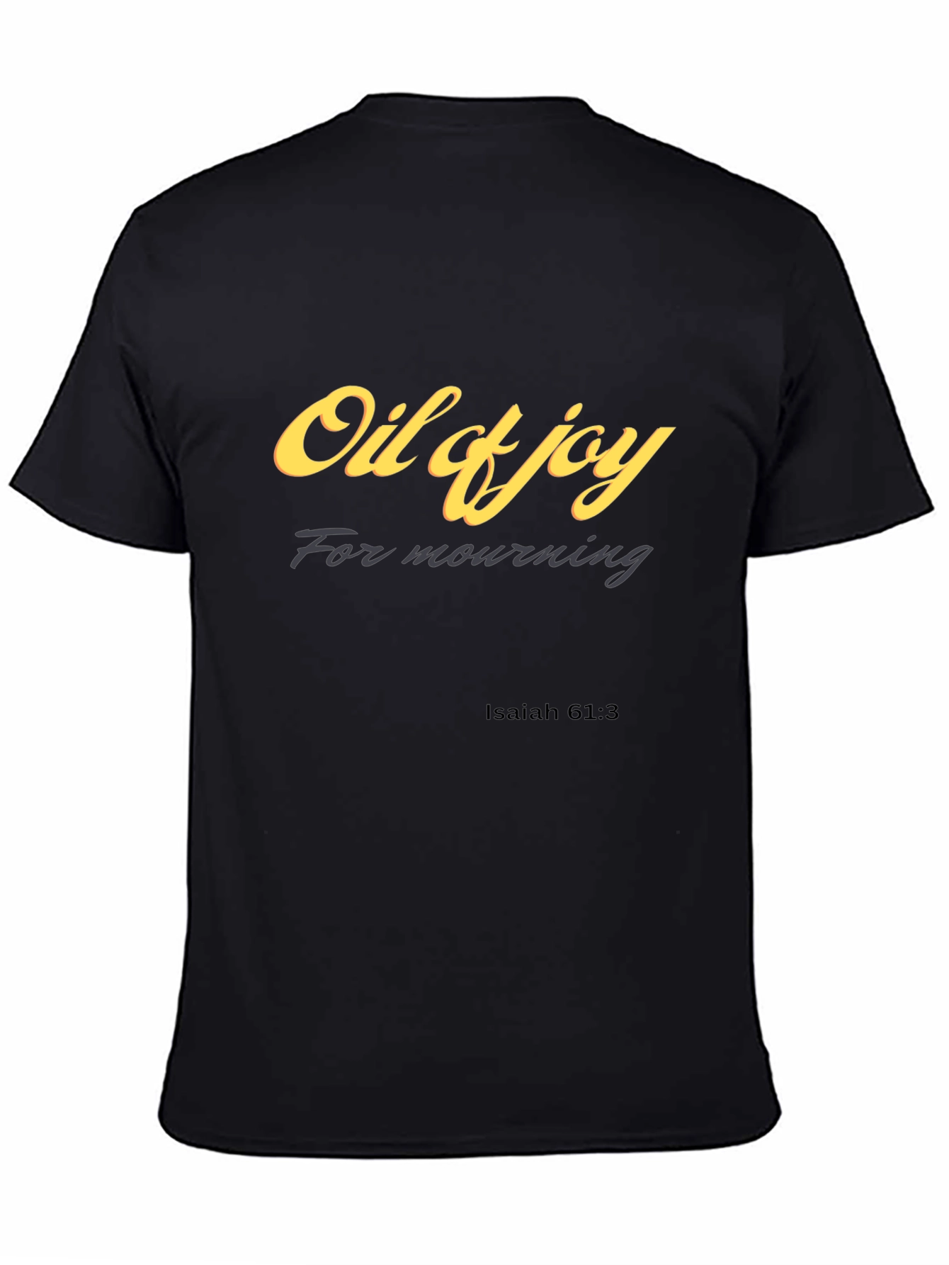 Oil of Joy T-Shirt Isaiah 61:3 Christian Apparel