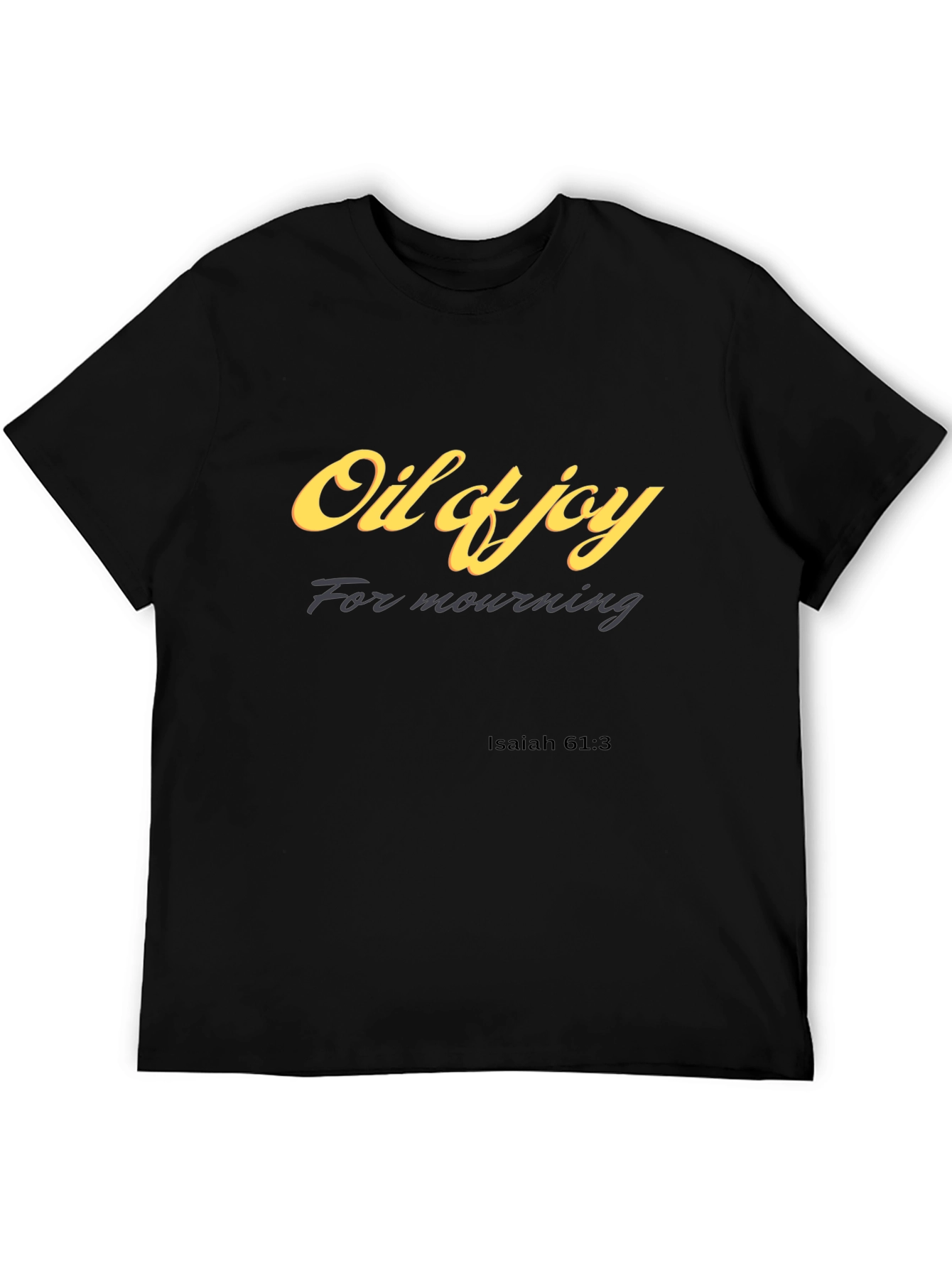 Oil of Joy T-Shirt Isaiah 61:3 Christian Apparel