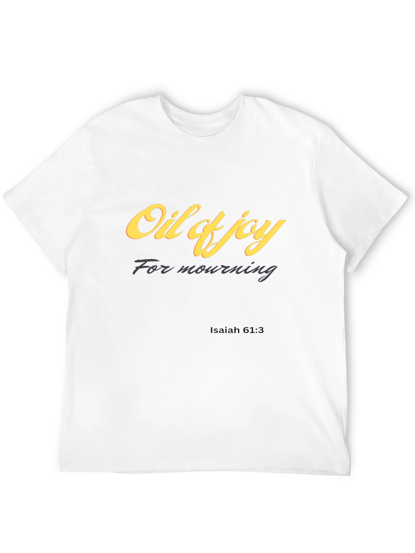 Oil of Joy T-Shirt Isaiah 61:3 Christian Apparel