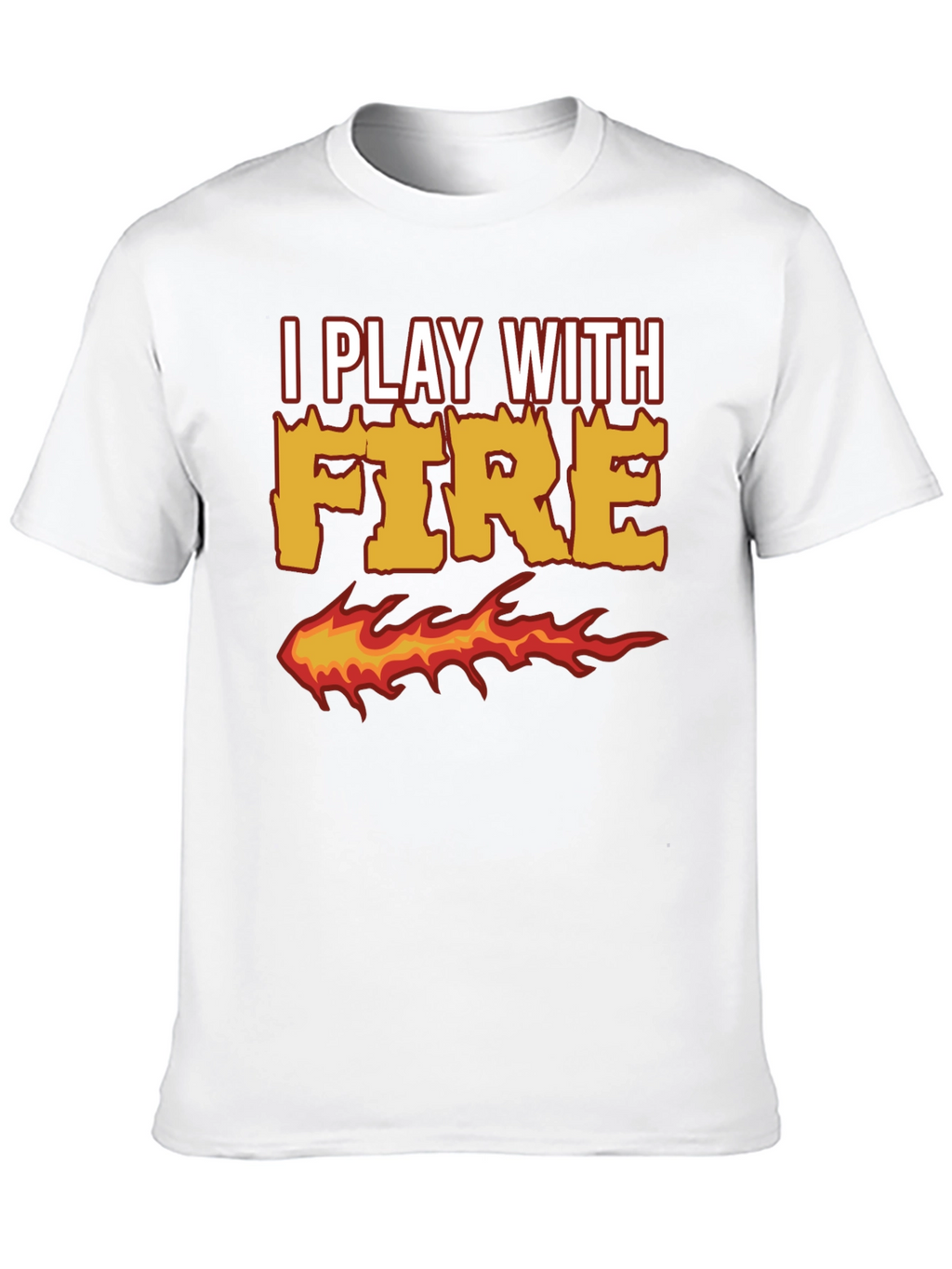 I Play With Fire Graphic T-Shirt