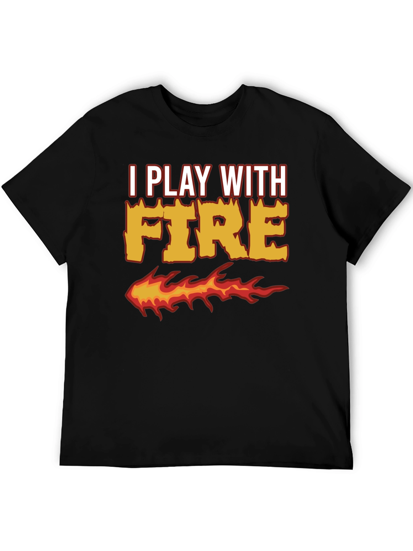 I Play With Fire Graphic T-Shirt