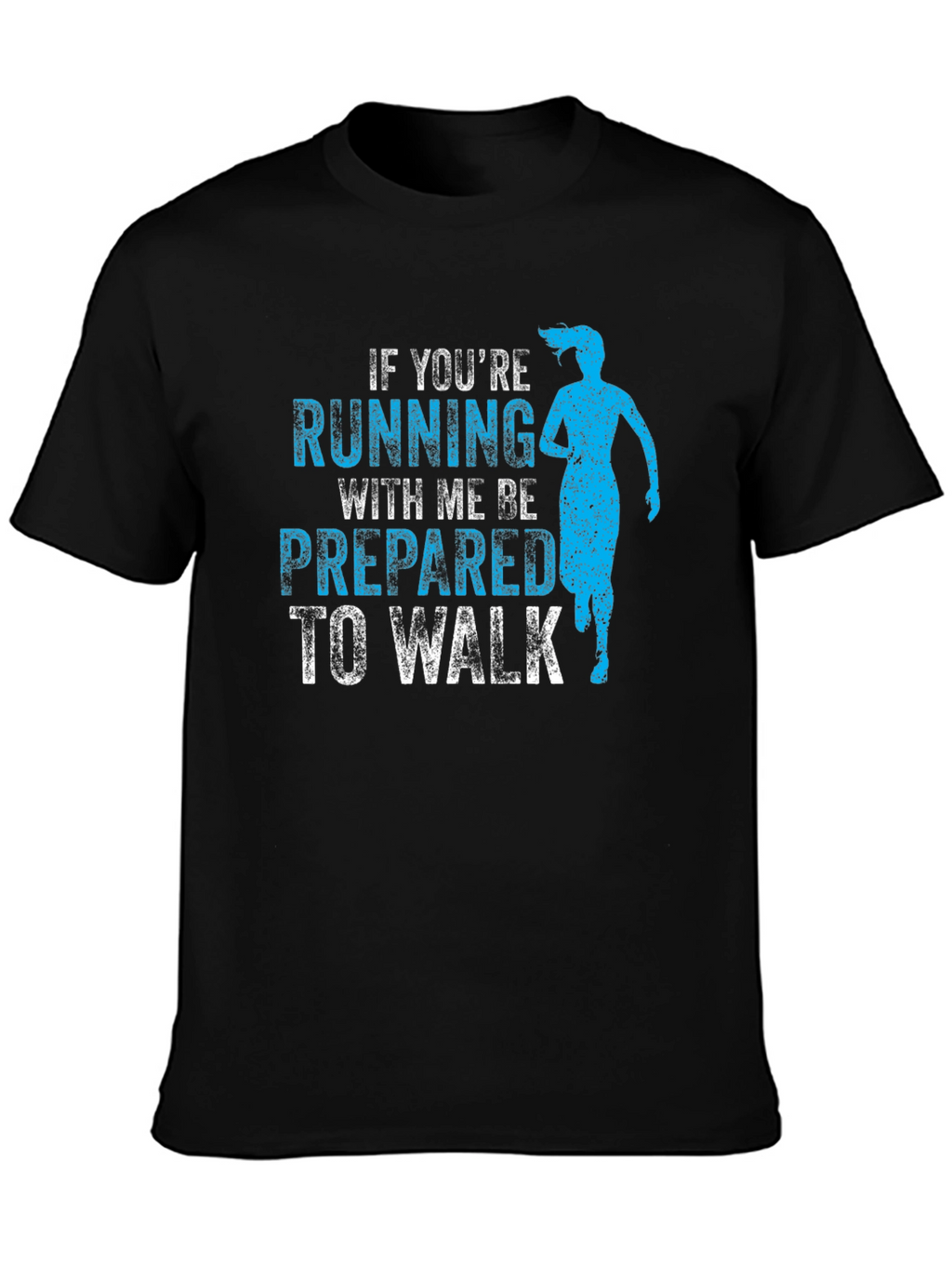 Funny Running T-Shirt - If Youre Running With Me...