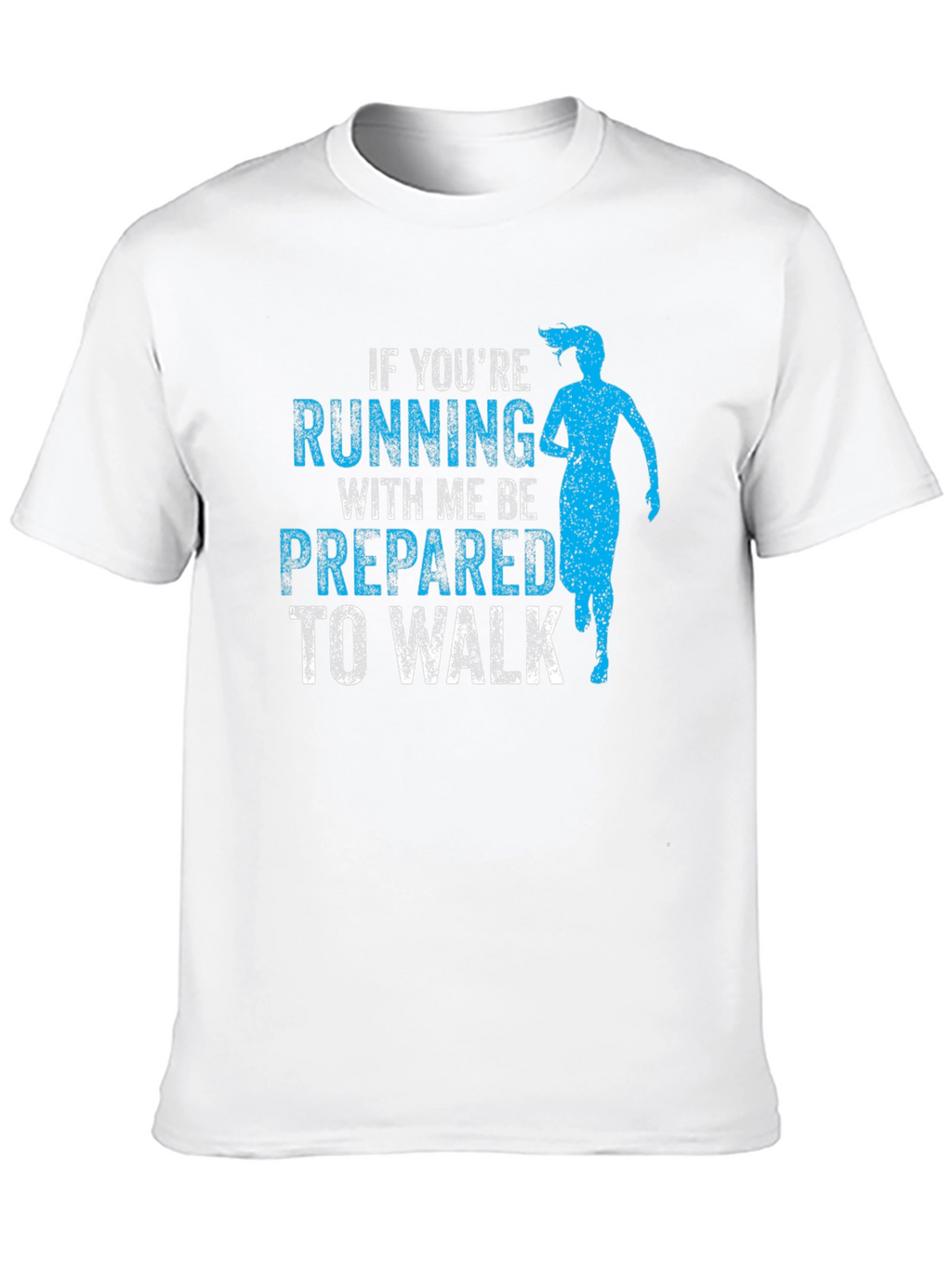 Funny Running T-Shirt - If Youre Running With Me...