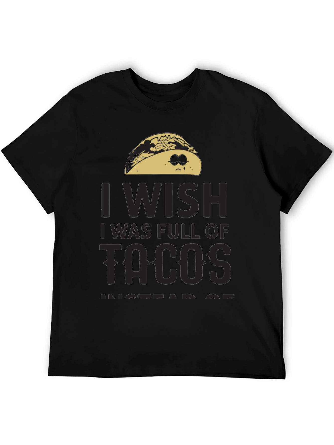 Funny Taco Lover Graphic Tee - I Wish I Was Full Of Tacos