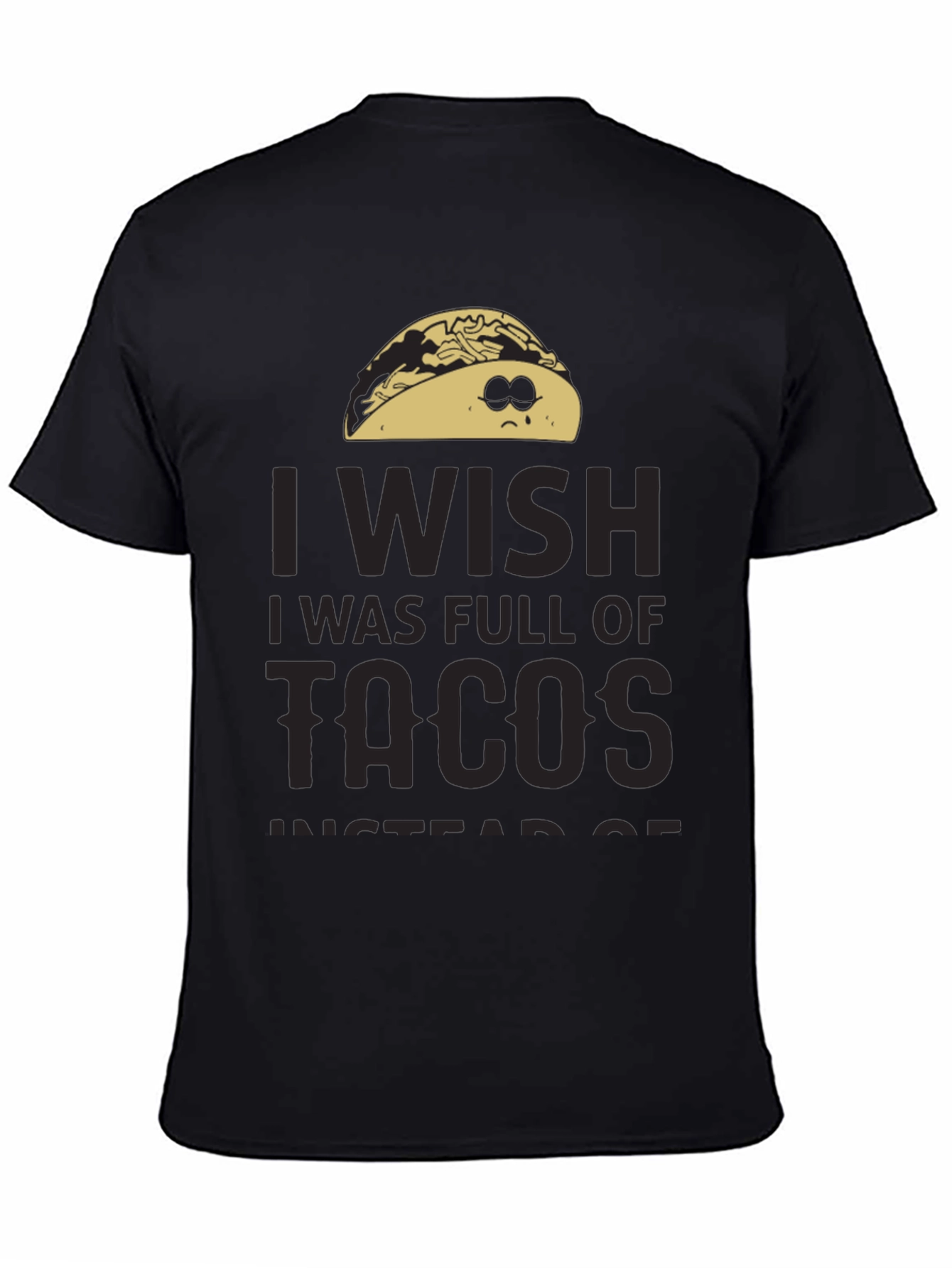 Funny Taco Lover Graphic Tee - I Wish I Was Full Of Tacos