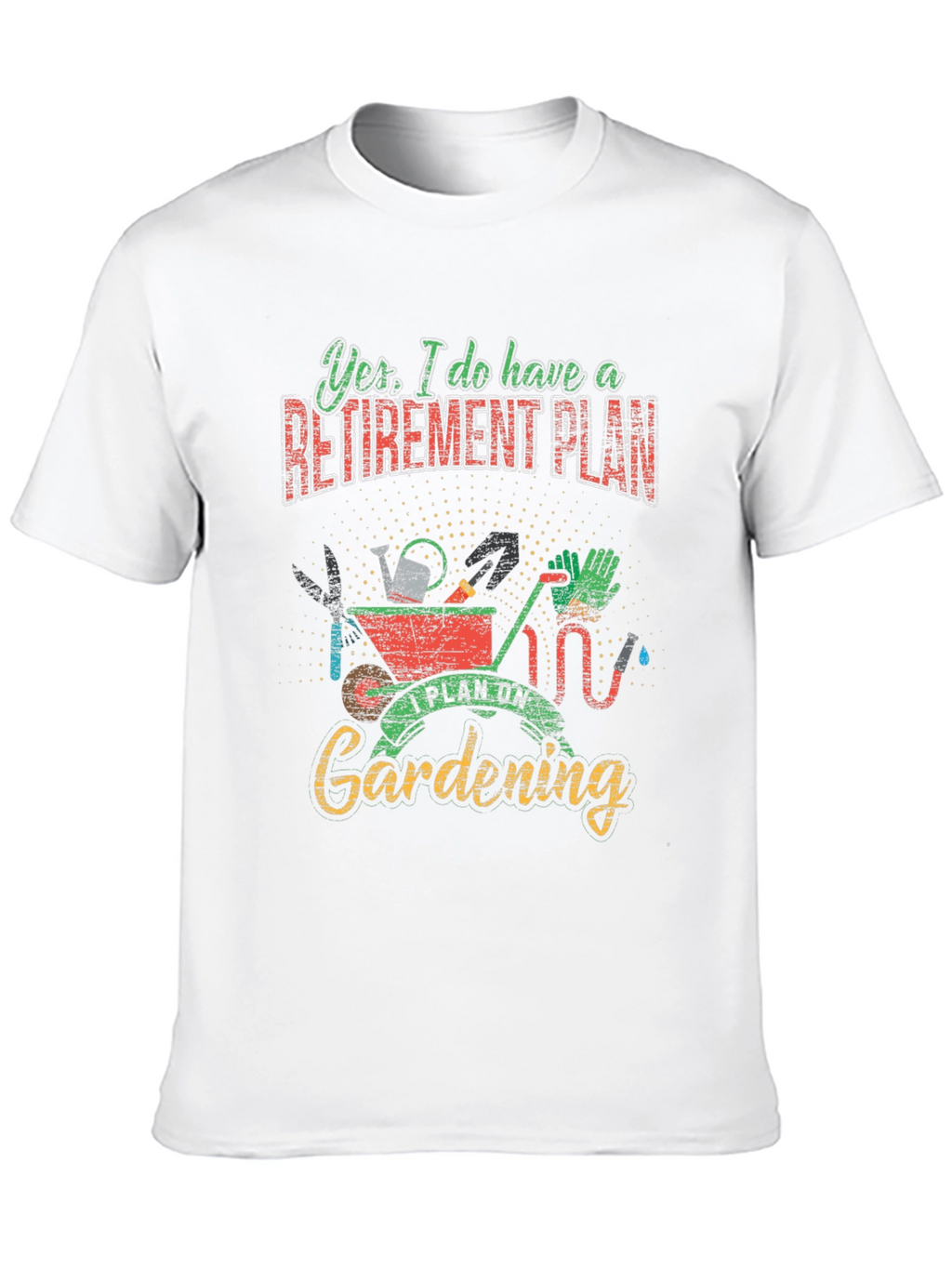 Gardening Retirement Plan T-Shirt