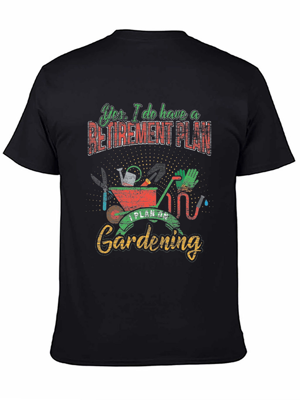 Gardening Retirement Plan T-Shirt