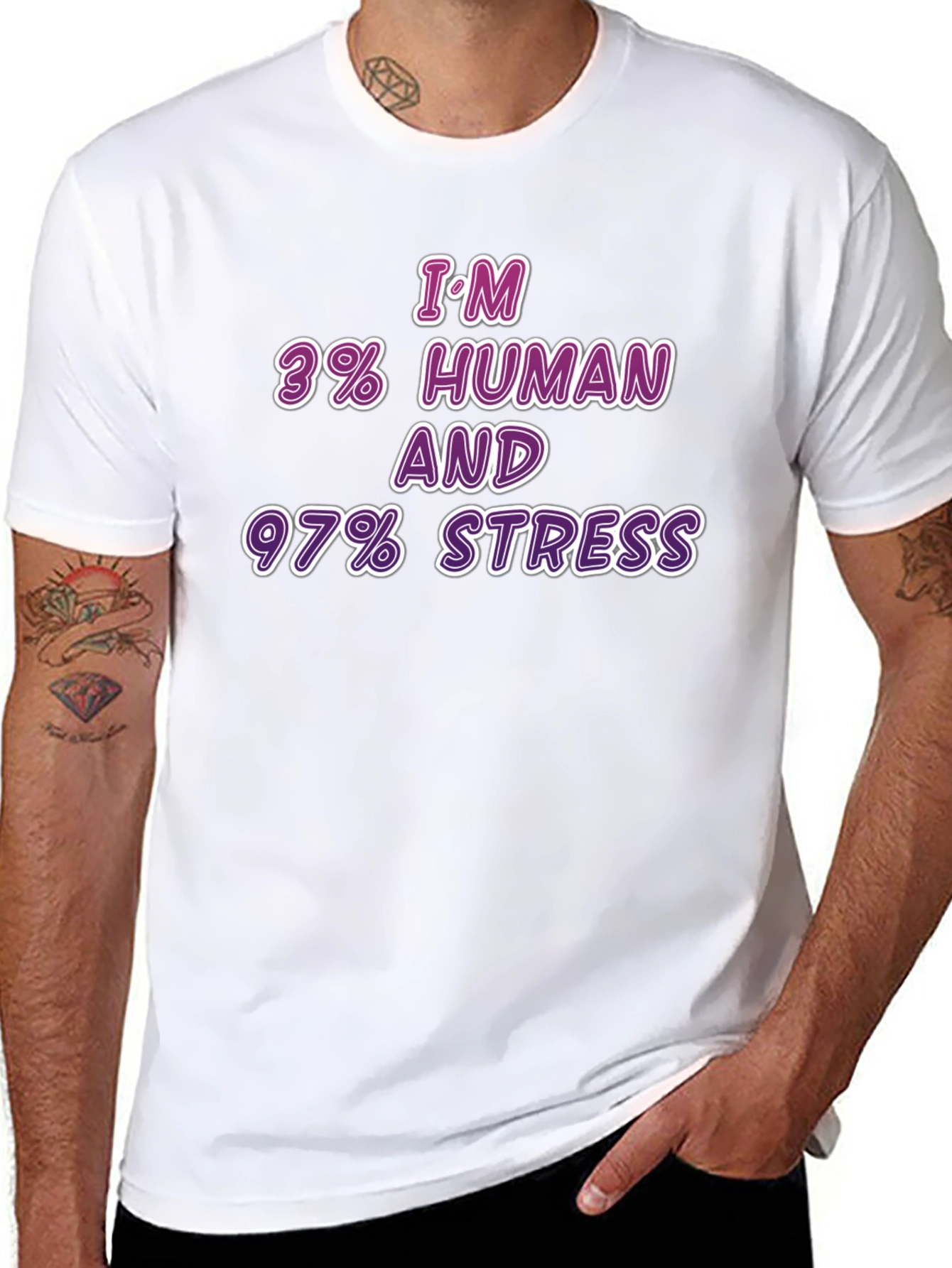 Im 3% Human & 97% Stress T-Shirt