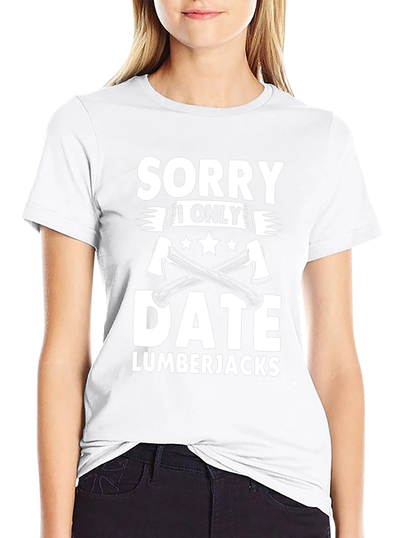 Sorry I Only Date Lumberjacks Funny T-Shirt