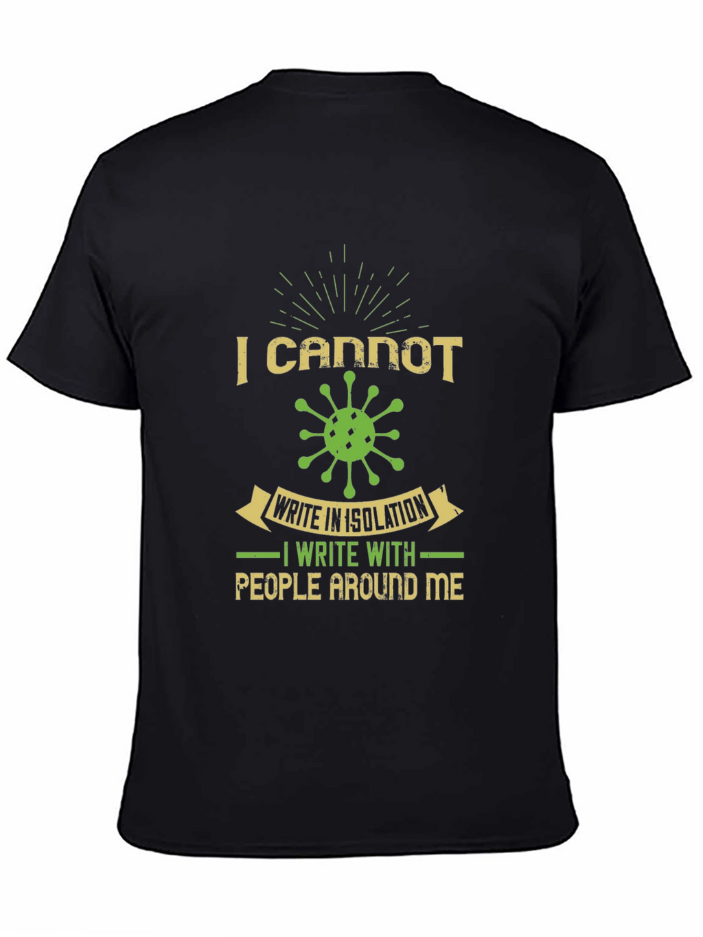 I Cannot Write in Isolation Graphic Tee