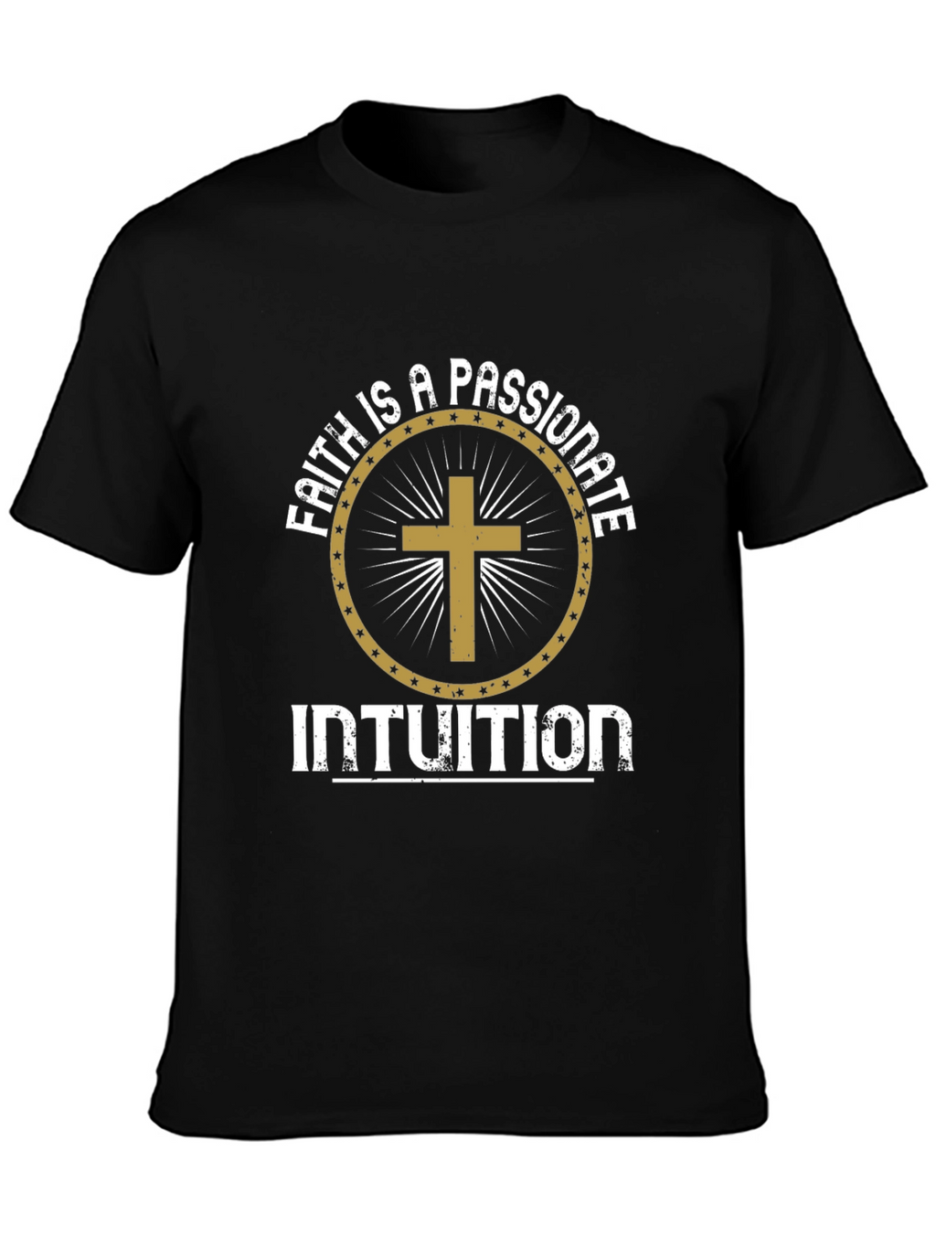 Faith is a Passionate Intuition Graphic T-Shirt