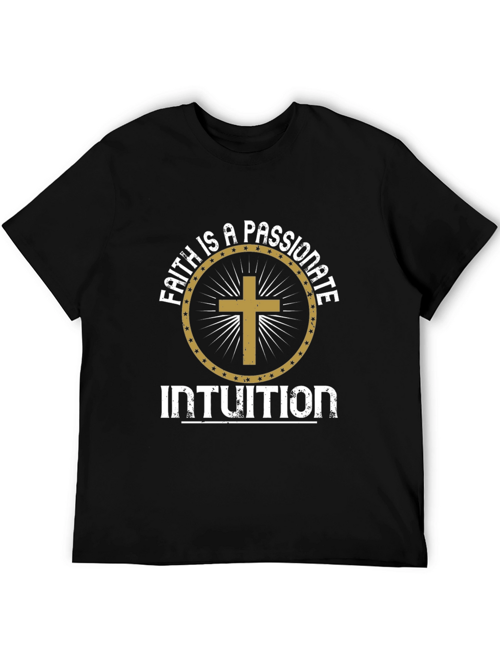 Faith is a Passionate Intuition Graphic T-Shirt