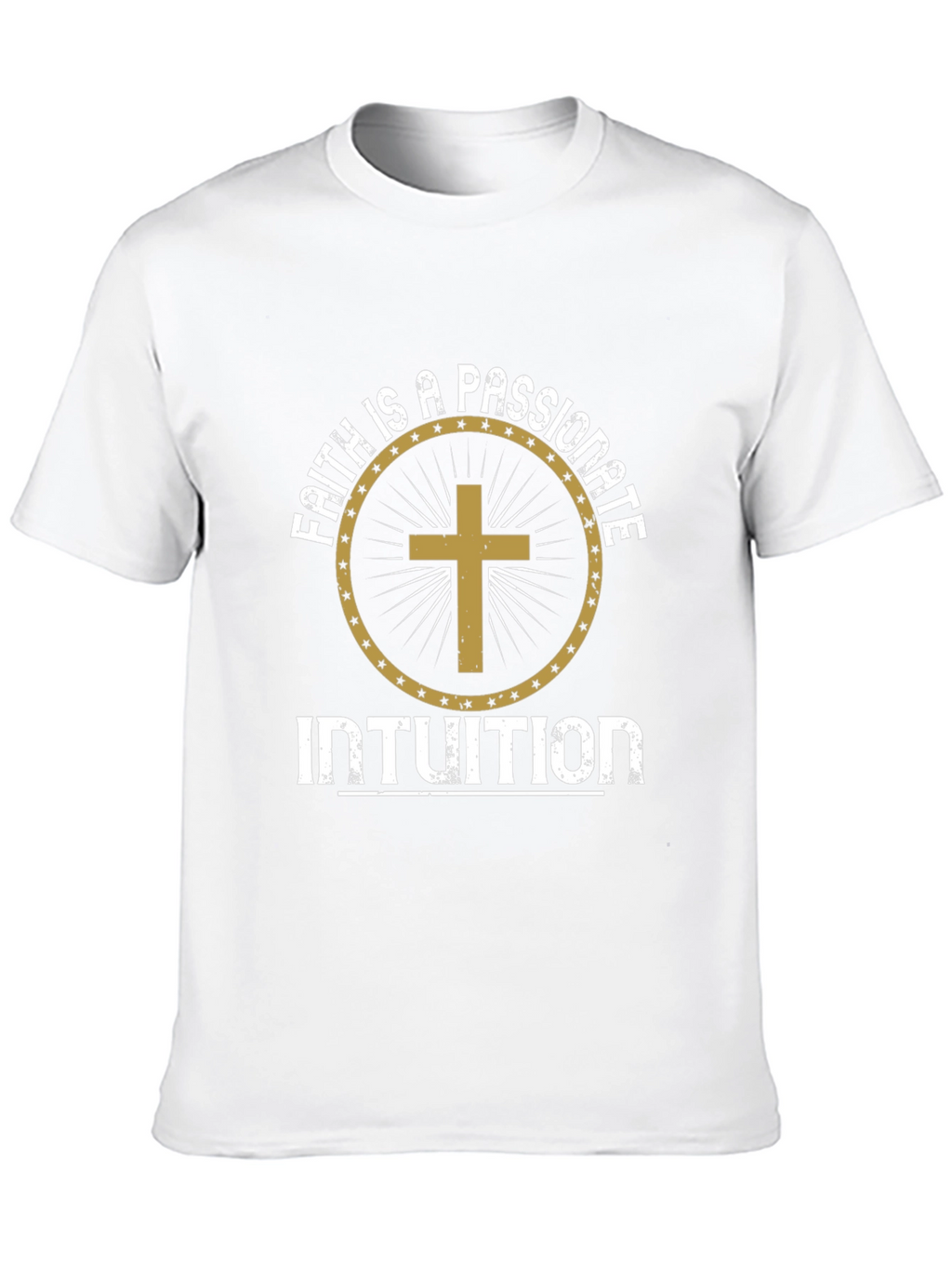 Faith is a Passionate Intuition Graphic T-Shirt