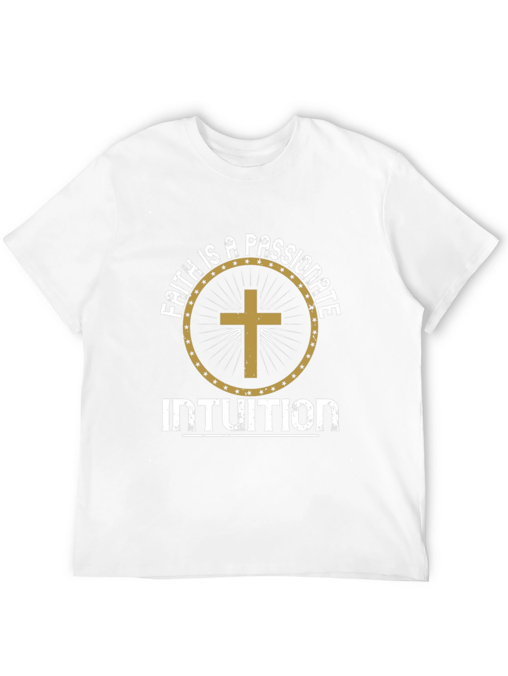 Faith is a Passionate Intuition Graphic T-Shirt
