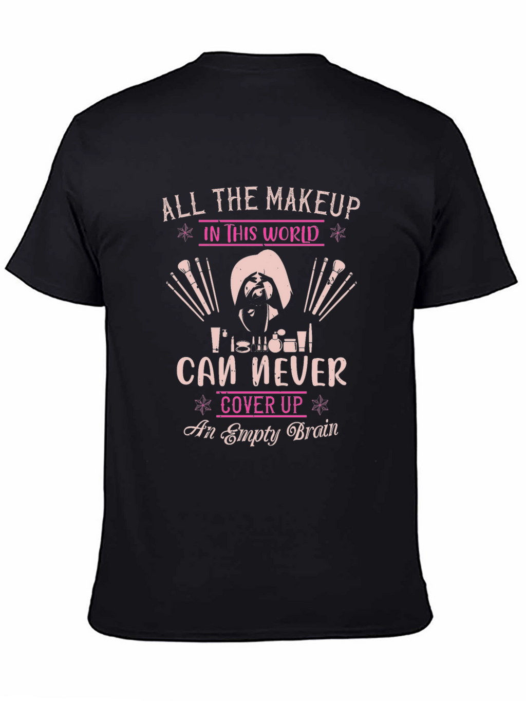 Humorous Makeup Lover T-Shirt