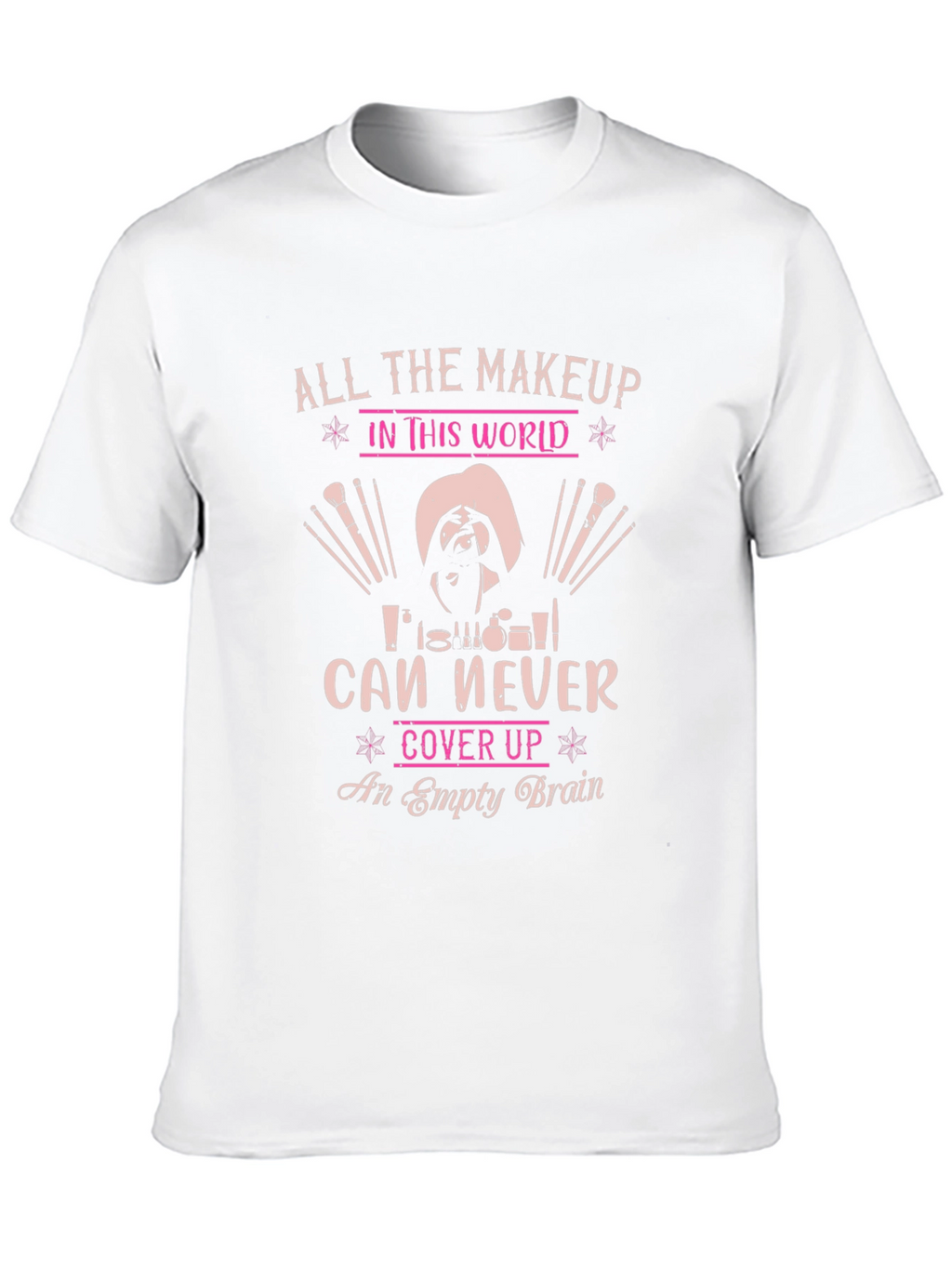 Humorous Makeup Lover T-Shirt