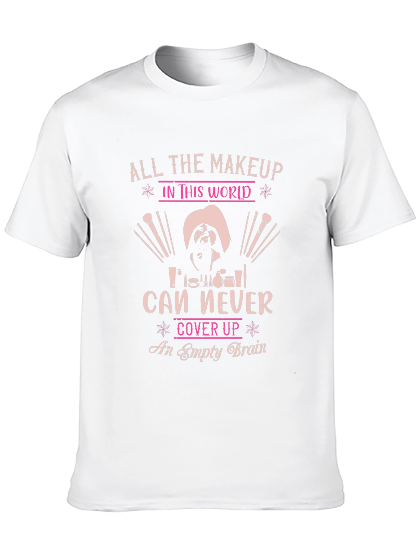 Humorous Makeup Lover T-Shirt