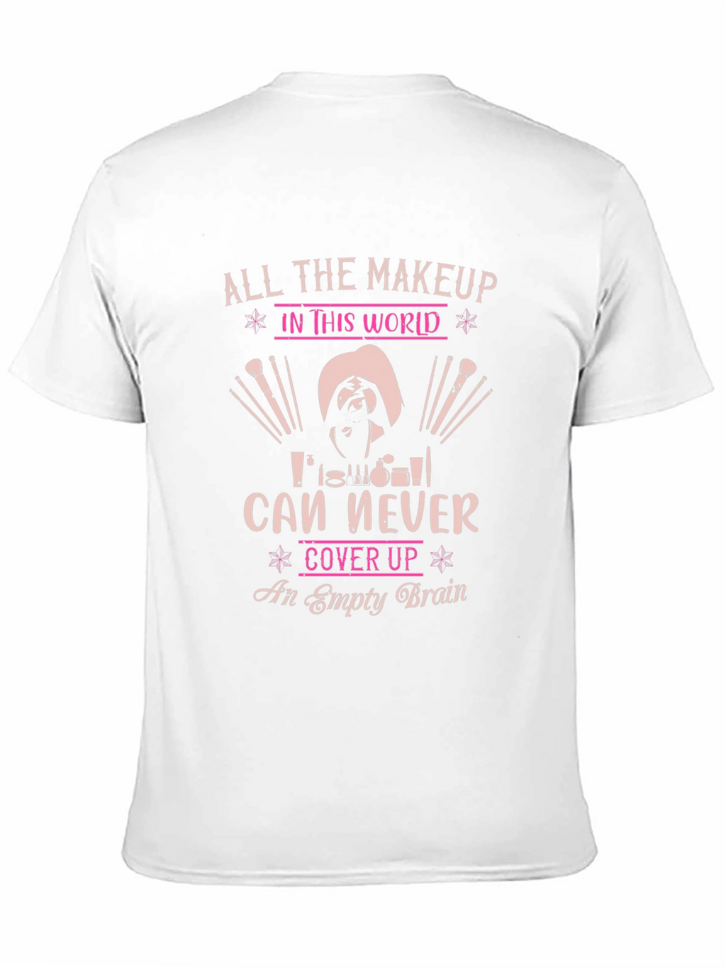 Humorous Makeup Lover T-Shirt