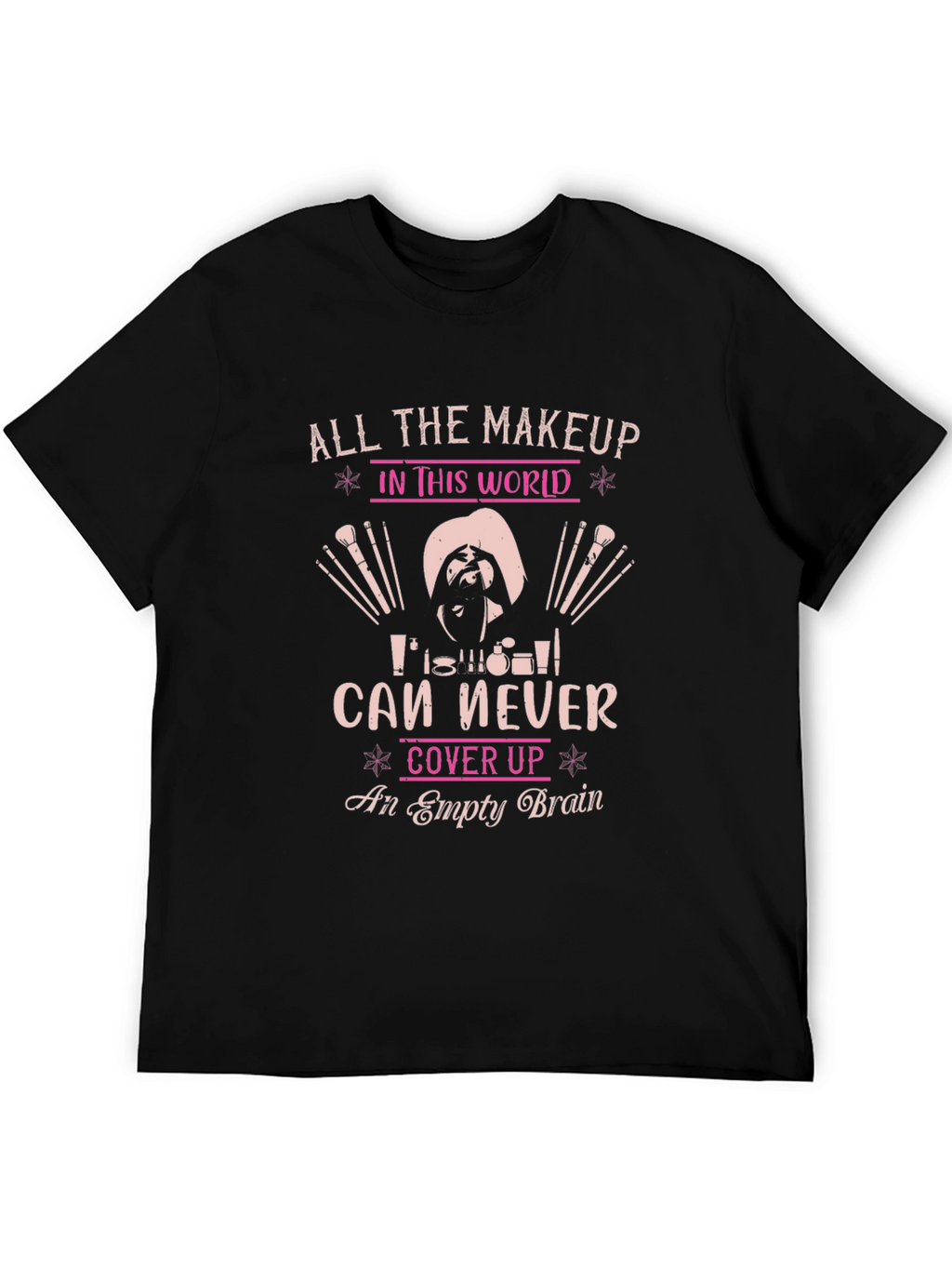 Humorous Makeup Lover T-Shirt