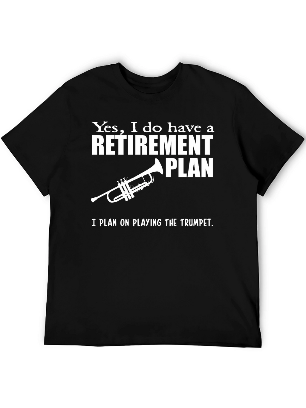 Funny Retirement Plan Trumpet T-Shirt