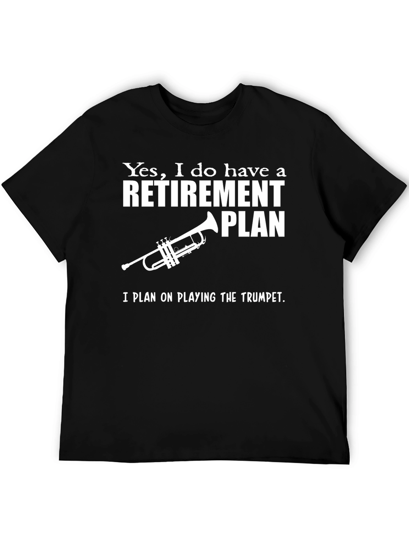 Funny Retirement Plan Trumpet T-Shirt