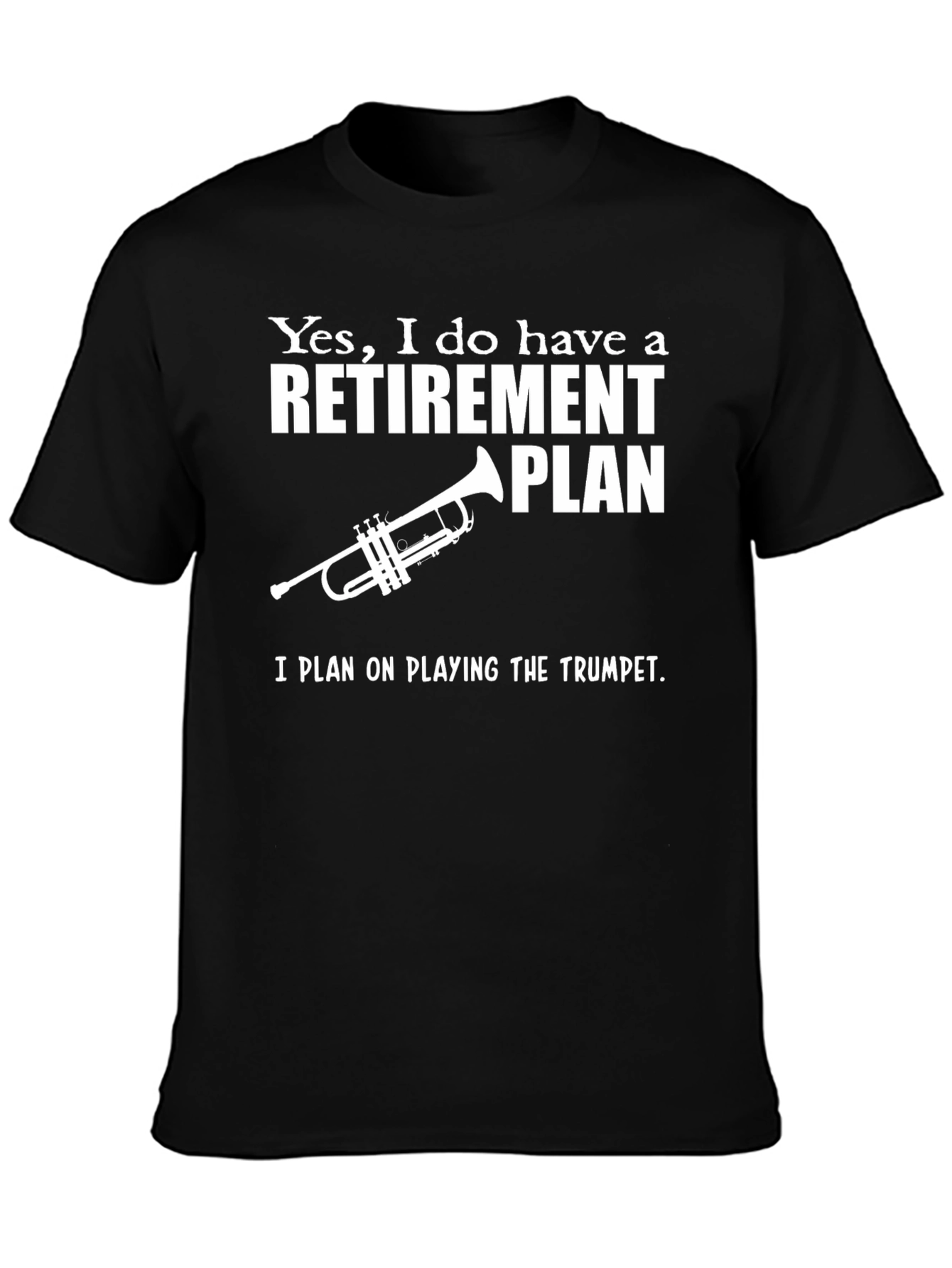 Funny Retirement Plan Trumpet T-Shirt