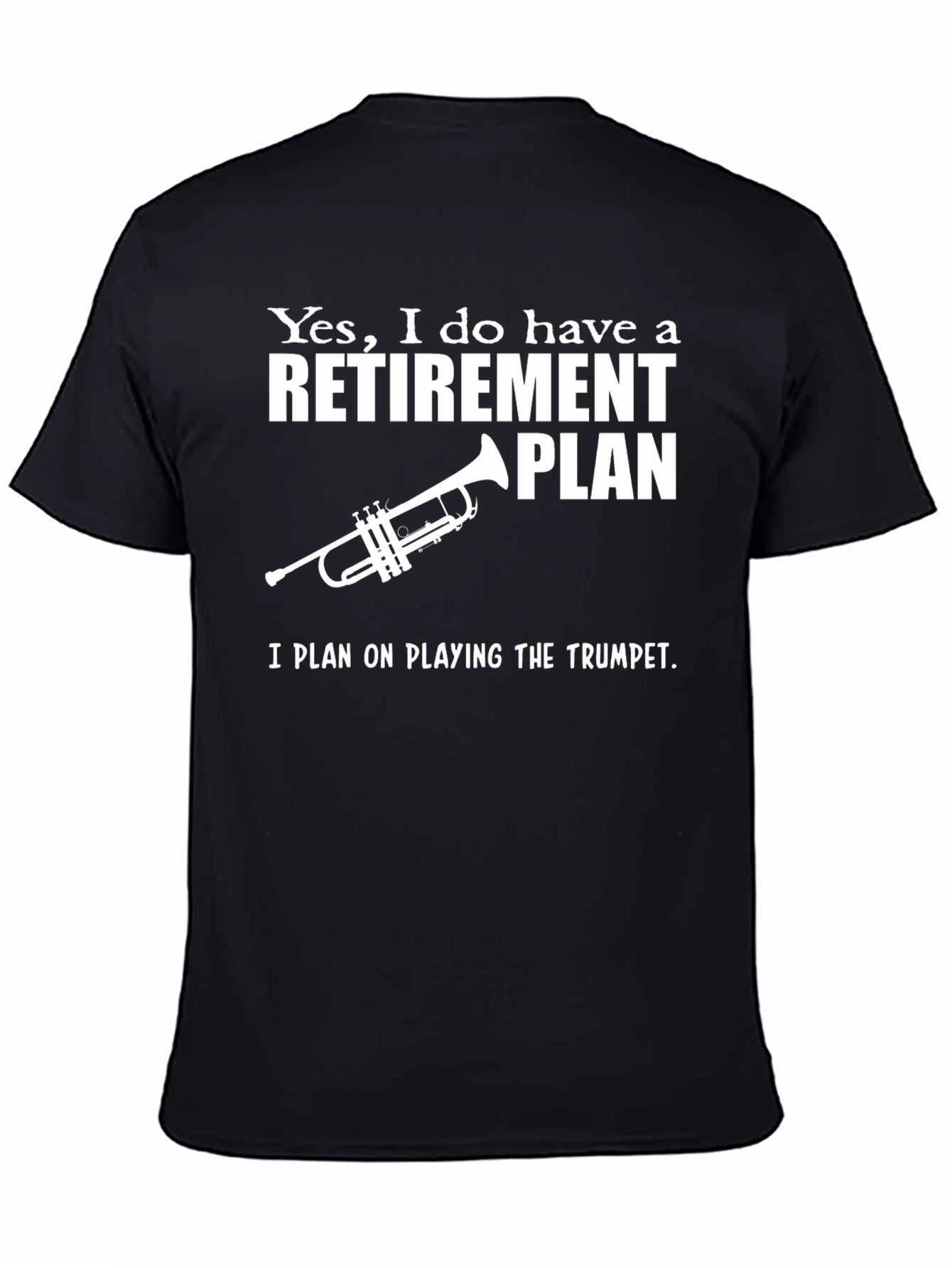 Funny Retirement Plan Trumpet T-Shirt