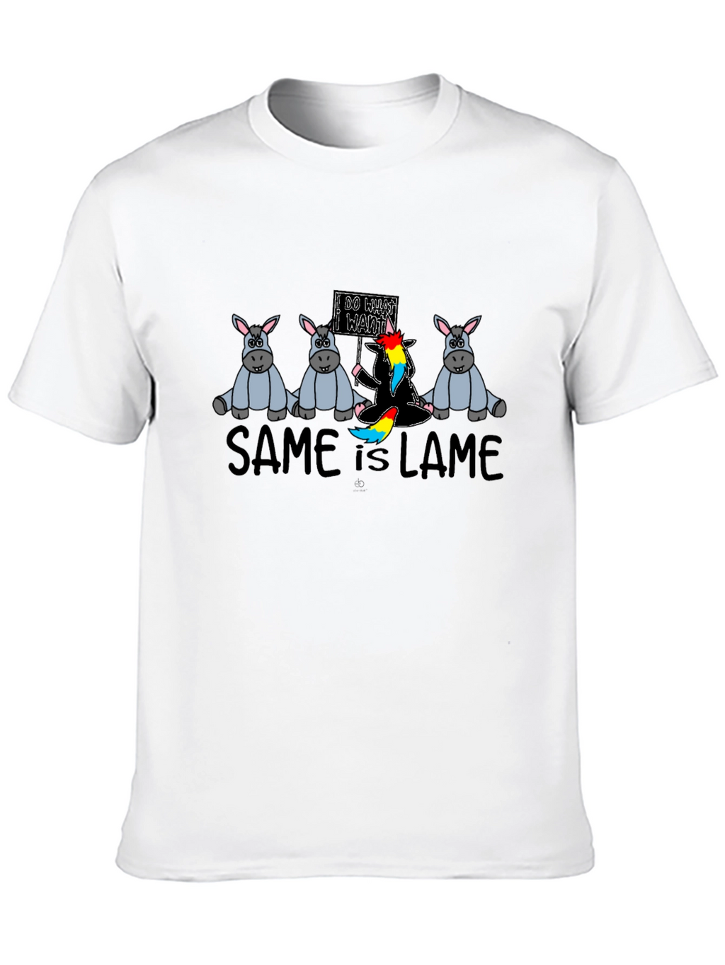 Same is Lame T-Shirt - Be Unique!