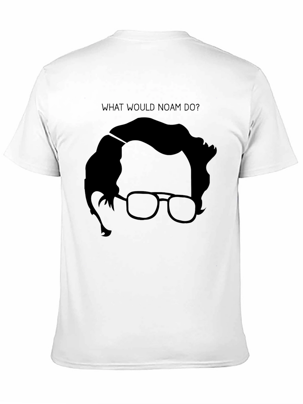 Noam Chomsky T-Shirt - What Would Noam Do?
